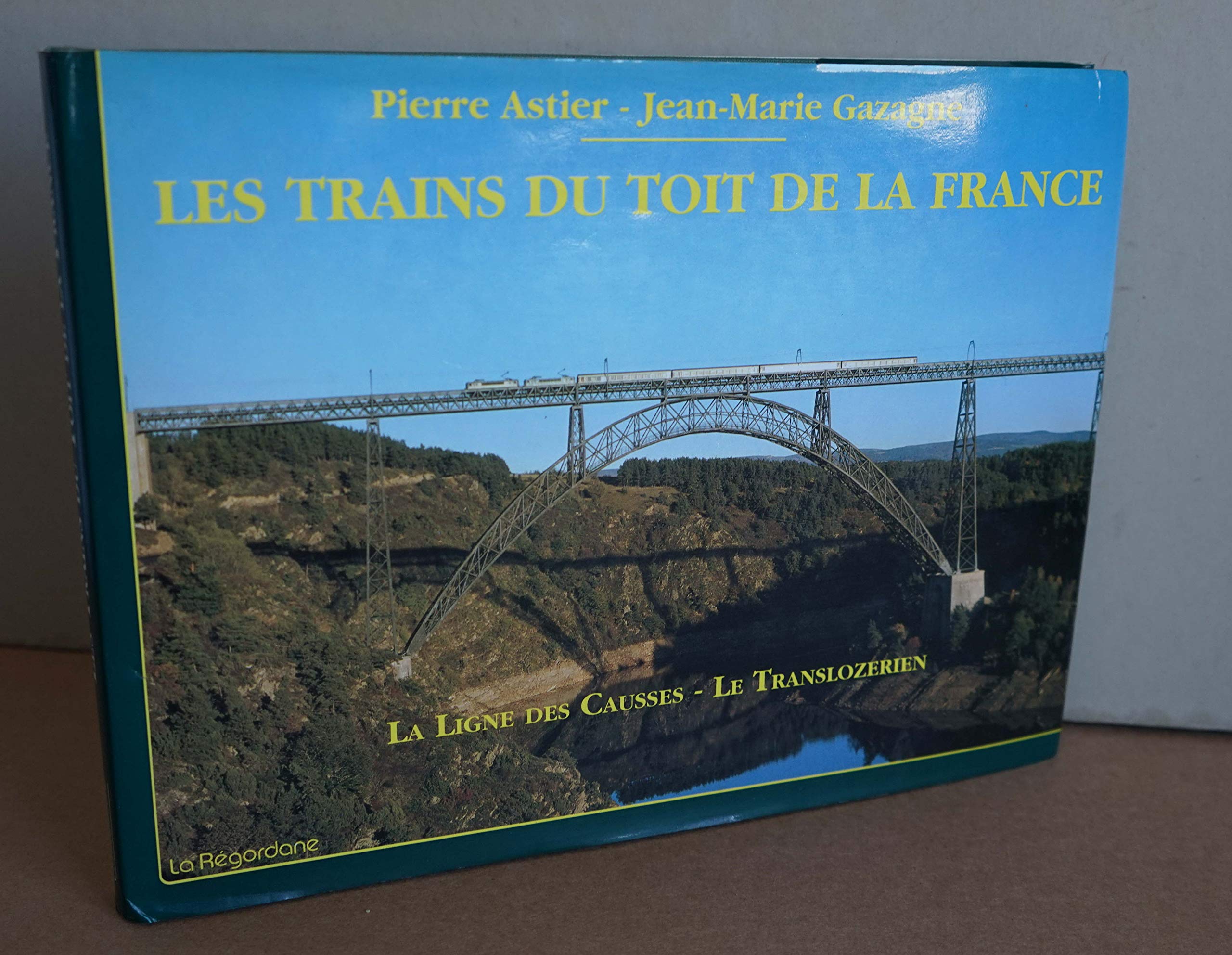Les Trains du toit de la France : La Ligne des Causses, le Translozérien 9782906984011