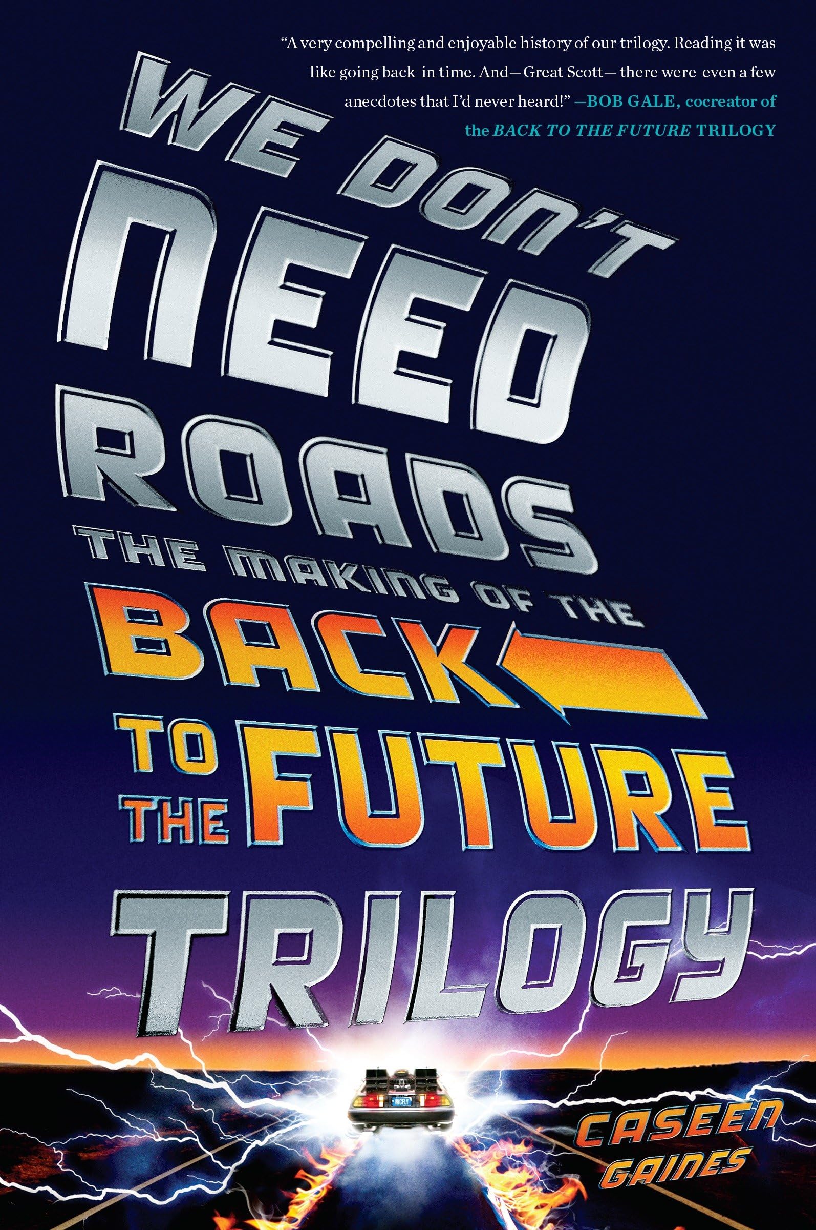 We Don't Need Roads: The Making of the Back to the Future Trilogy 9780142181539