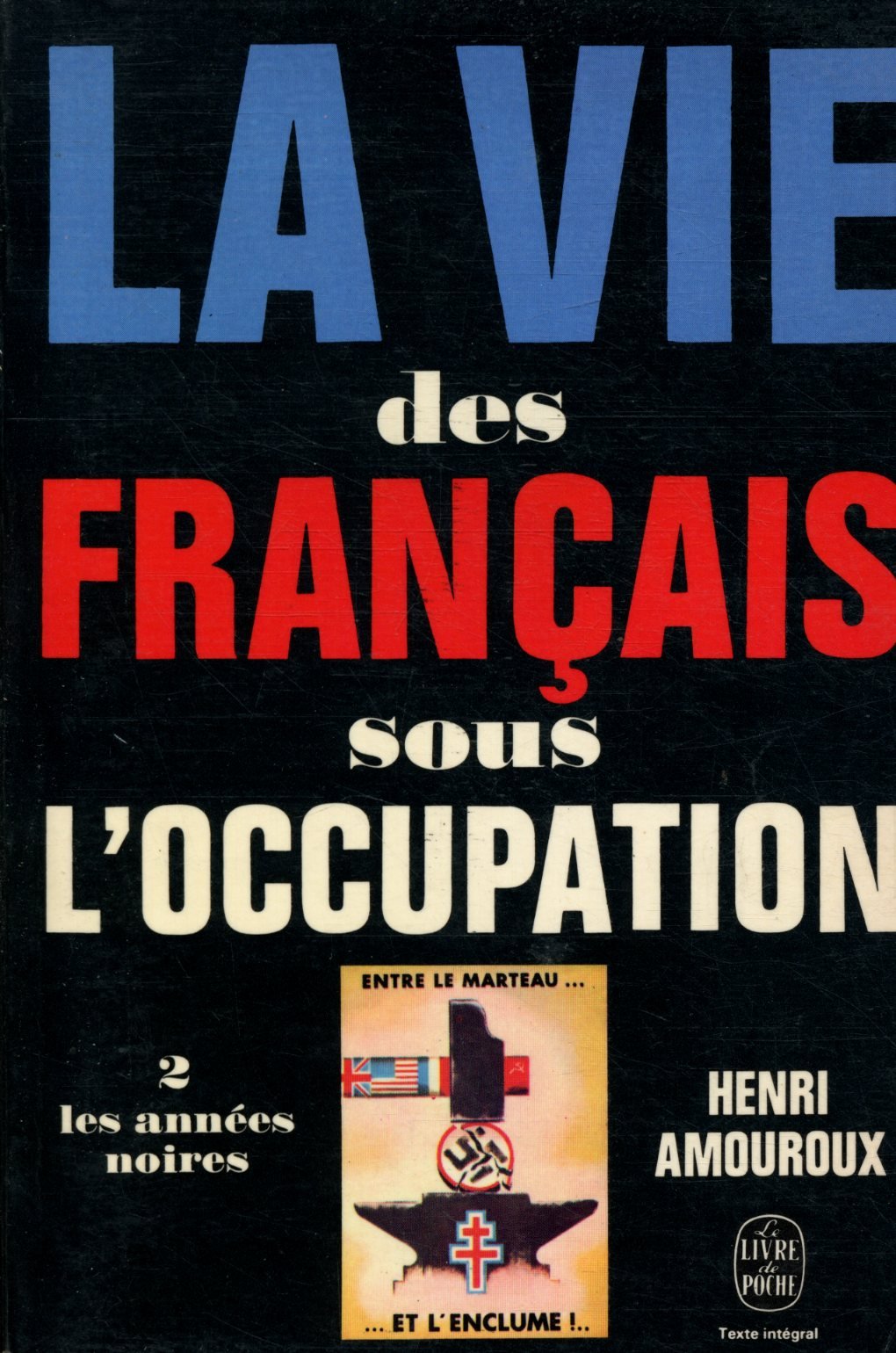La vie des Français sous l'occupation 2 Les années noires / Amouroux / Réf30705 