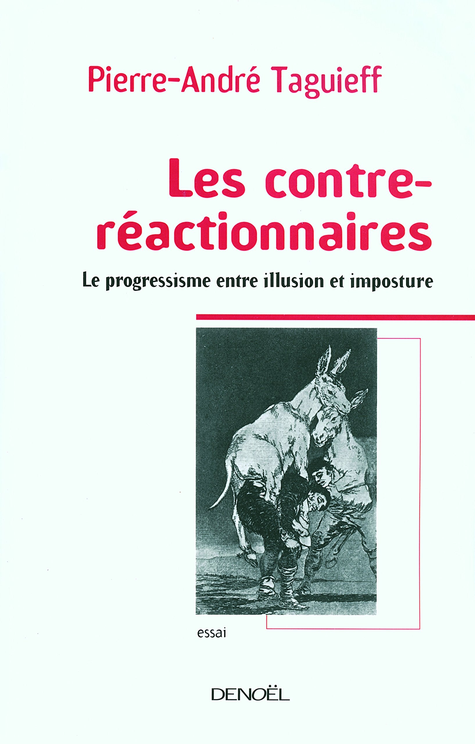 Les contre-réactionnaires: Le progressisme entre illusion et imposture 9782207253212