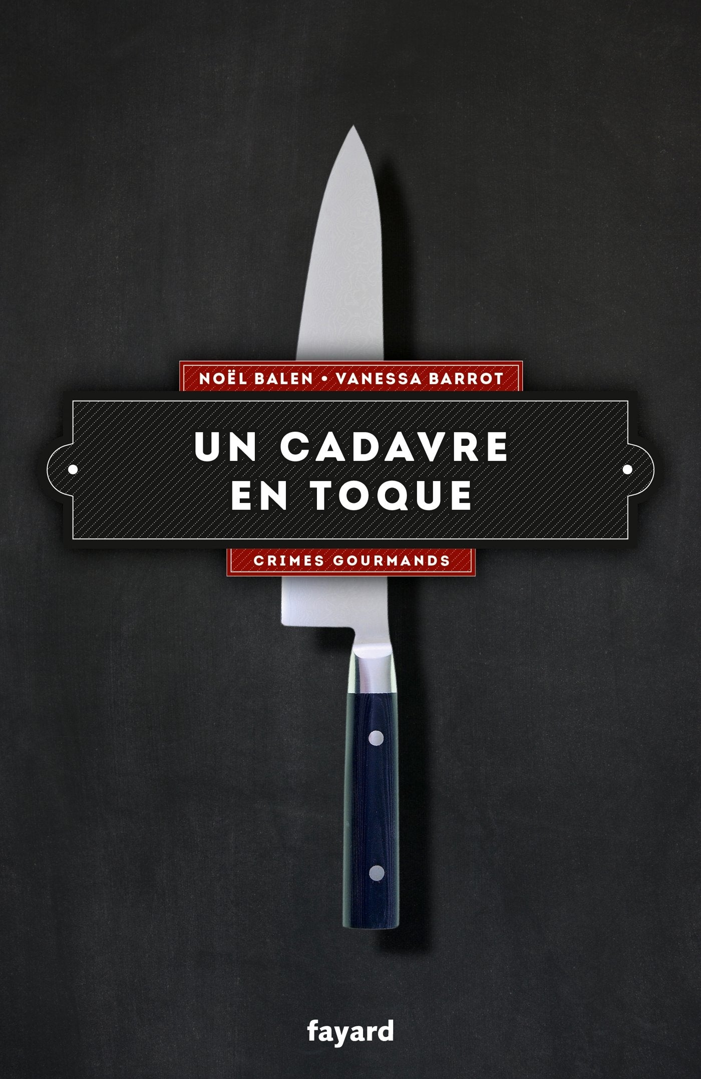 Un cadavre en toque: Crimes gourmands 9782213681160