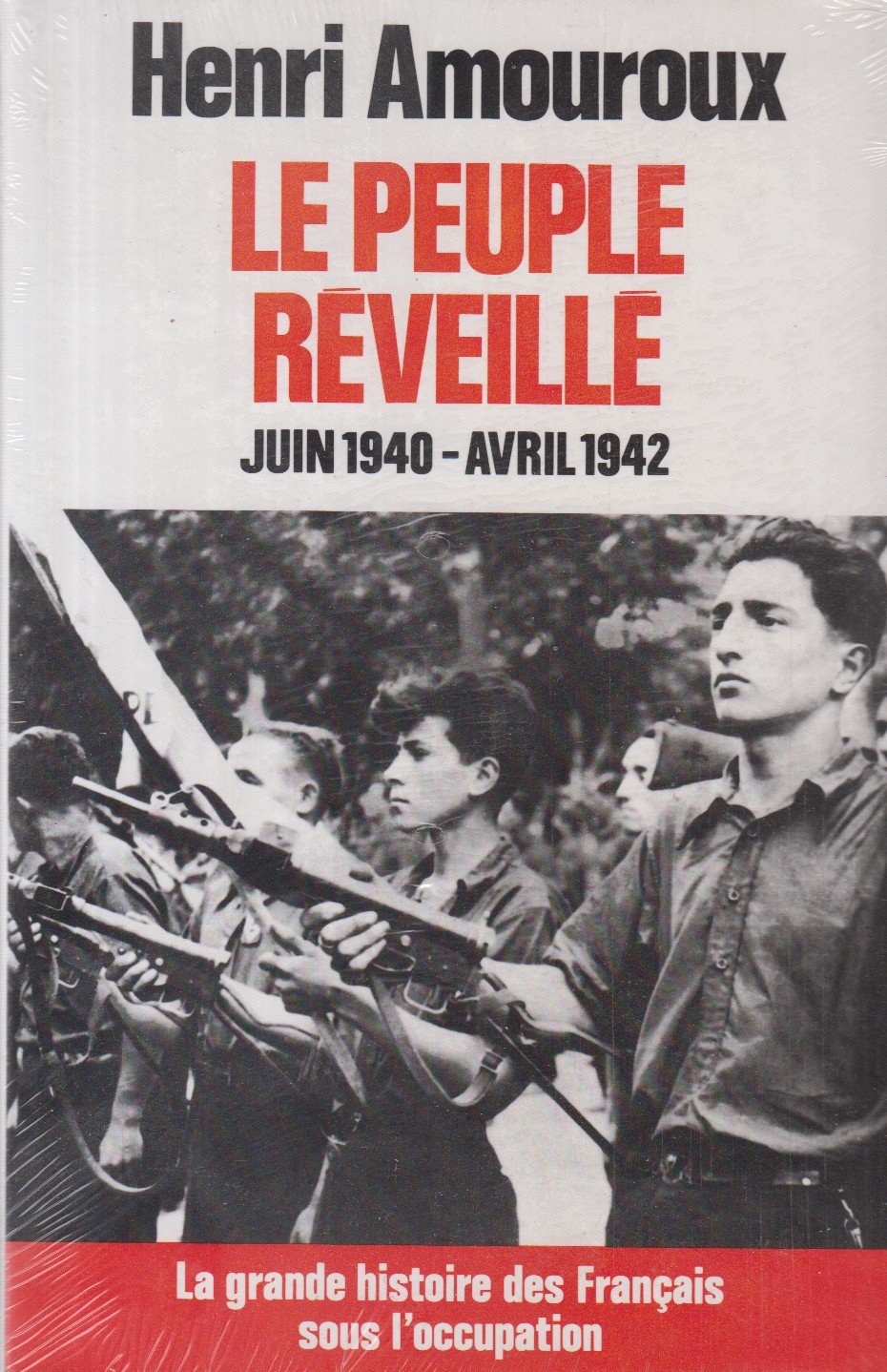 LE PEUPLE REVEILLE JUIN 1940-AVRIL 1942 9782724228069