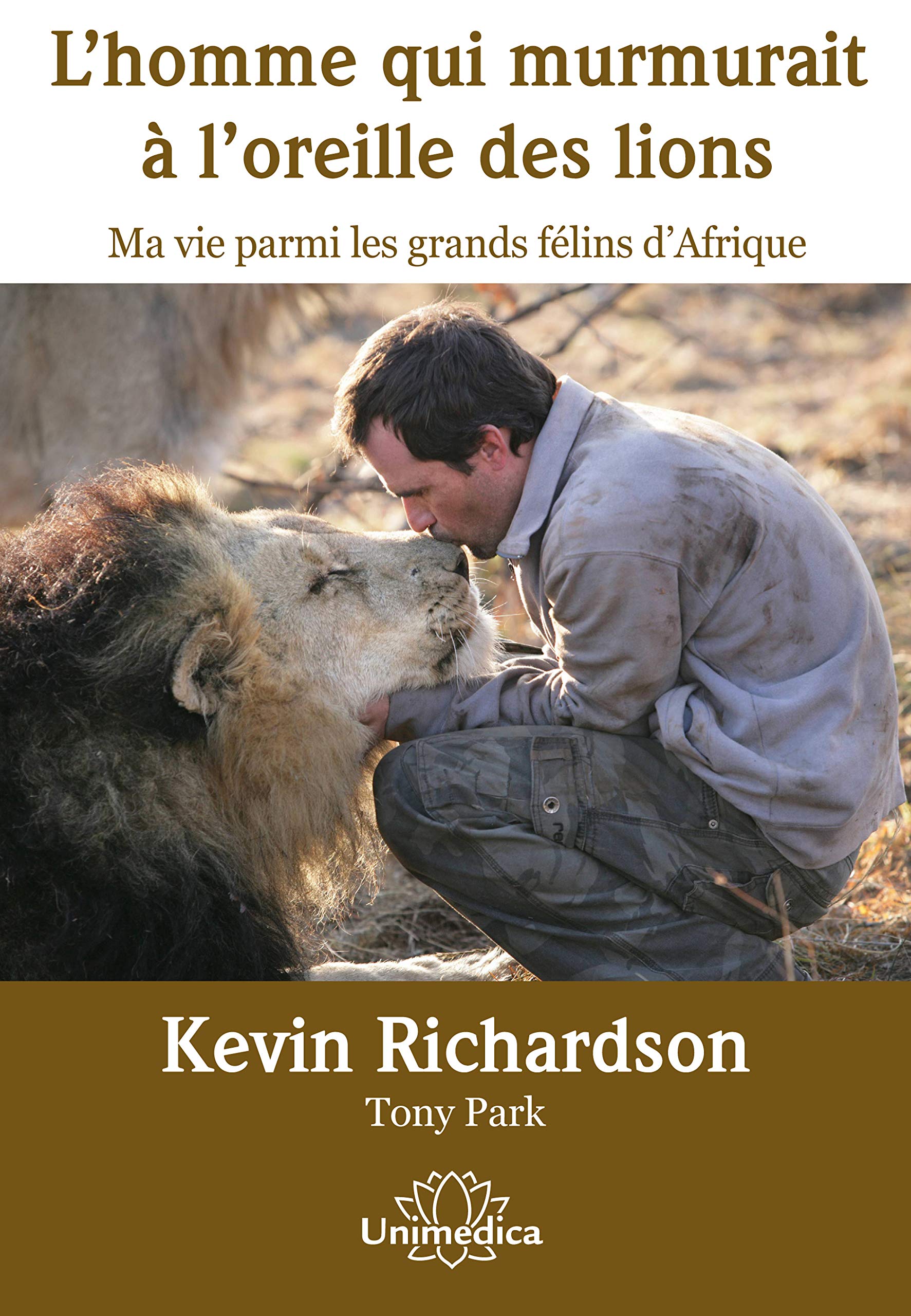 L'homme qui murmurait à l'oreille des lions: Ma vie parmi les grands félins d'Afrique 9783944125121