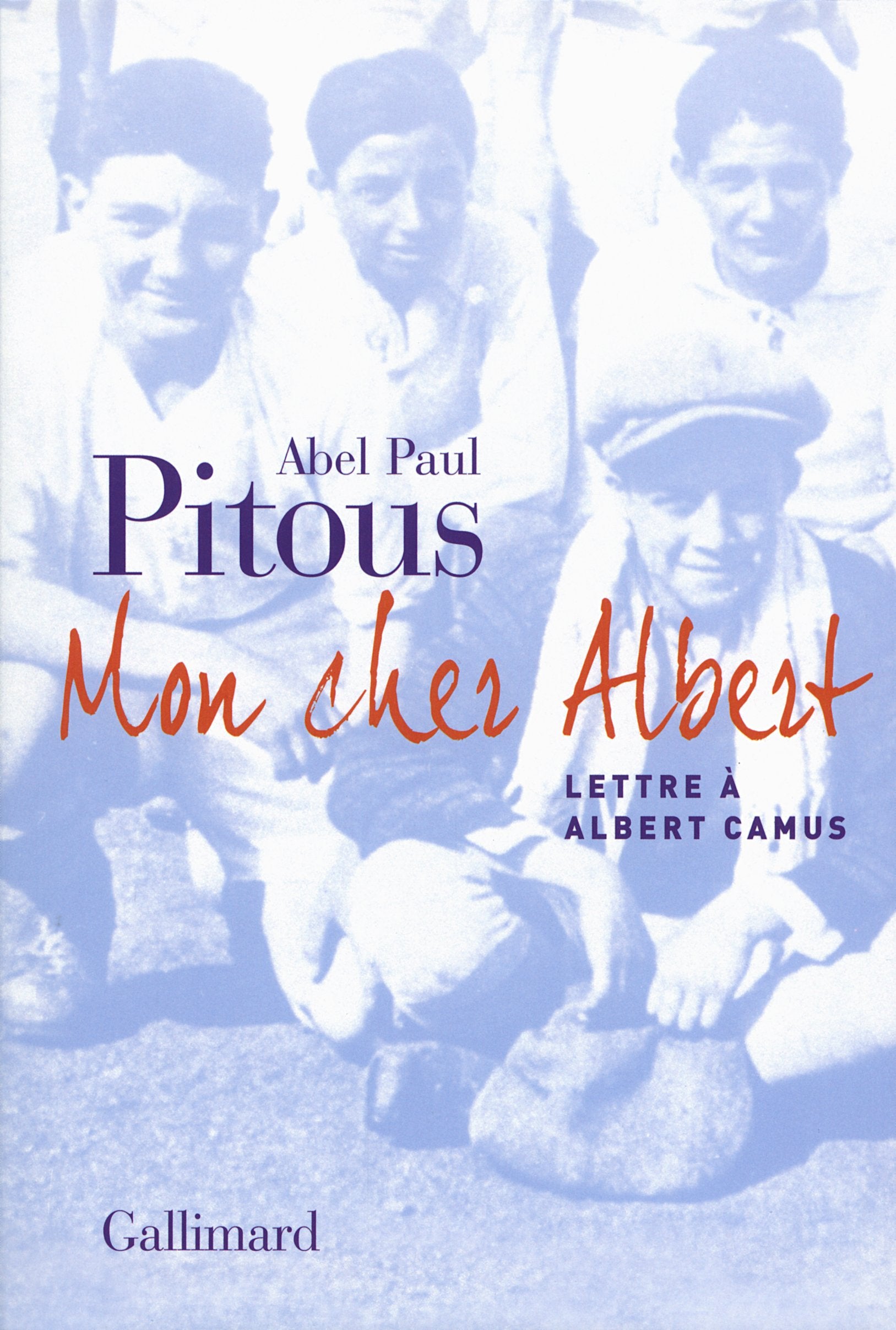 Mon cher Albert: Lettre à Albert Camus 9782070142903