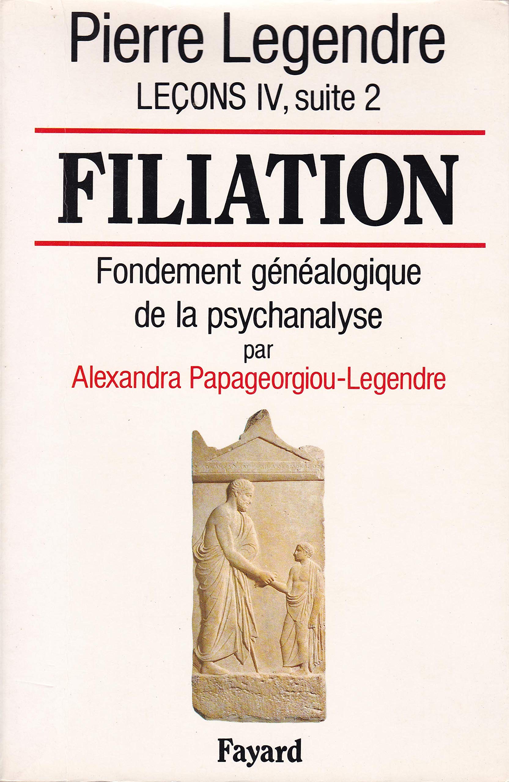 Filiations, leçon 4, suite 2 : Fondement généalogique de la psychanalyse 9782213597928