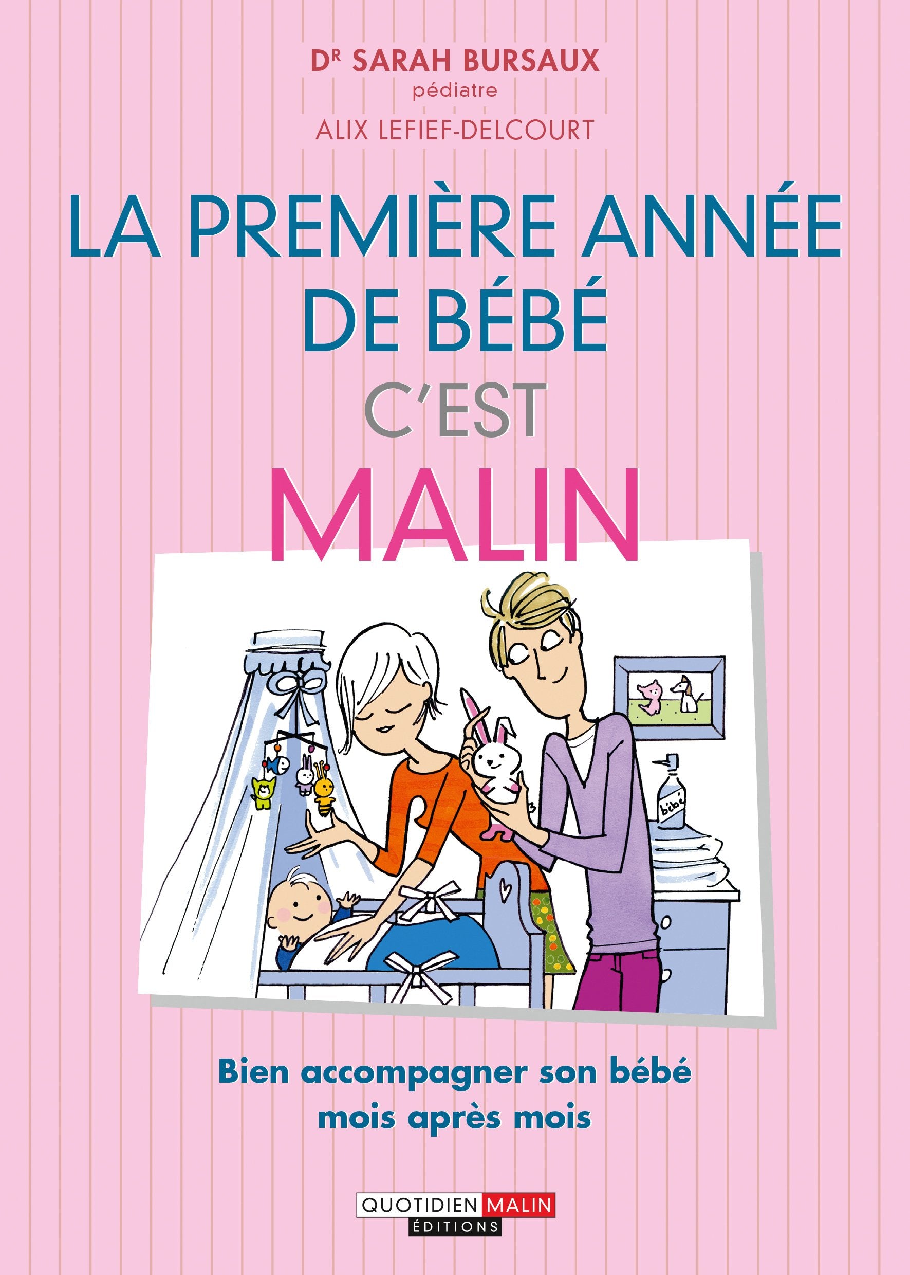 La première année de bébé, c'est malin: Bien accompagner son bébé mois après mois 9782848997155