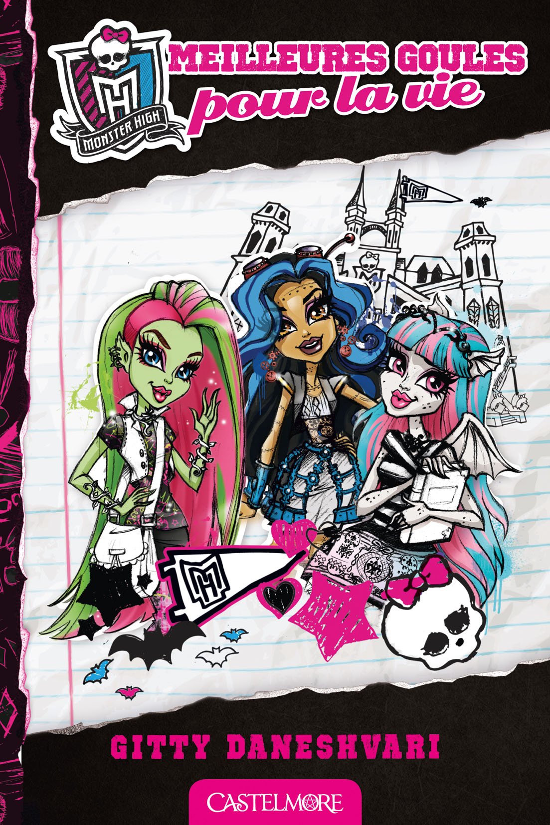 Monster High T01 Meilleures Goules pour la vie: Monster High 9782362310997