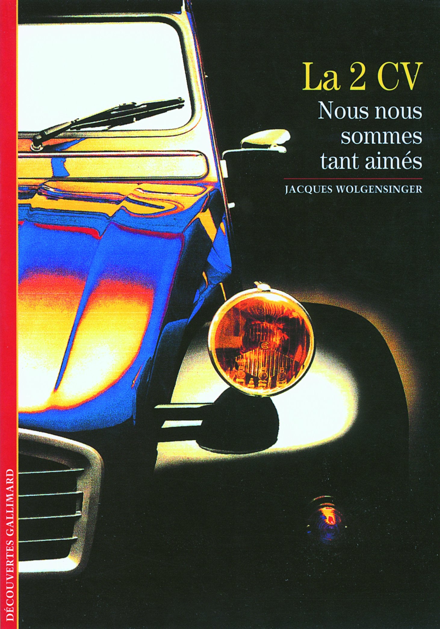 La 2 CV : Nous nous sommes tant aimés 9782070533473