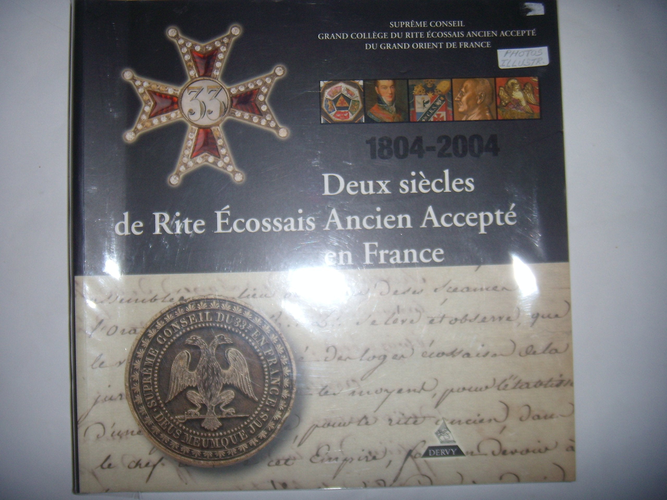 Deux siècles de Rite Ecossais Ancien Accepté en France (1804-2004) 9782844542656