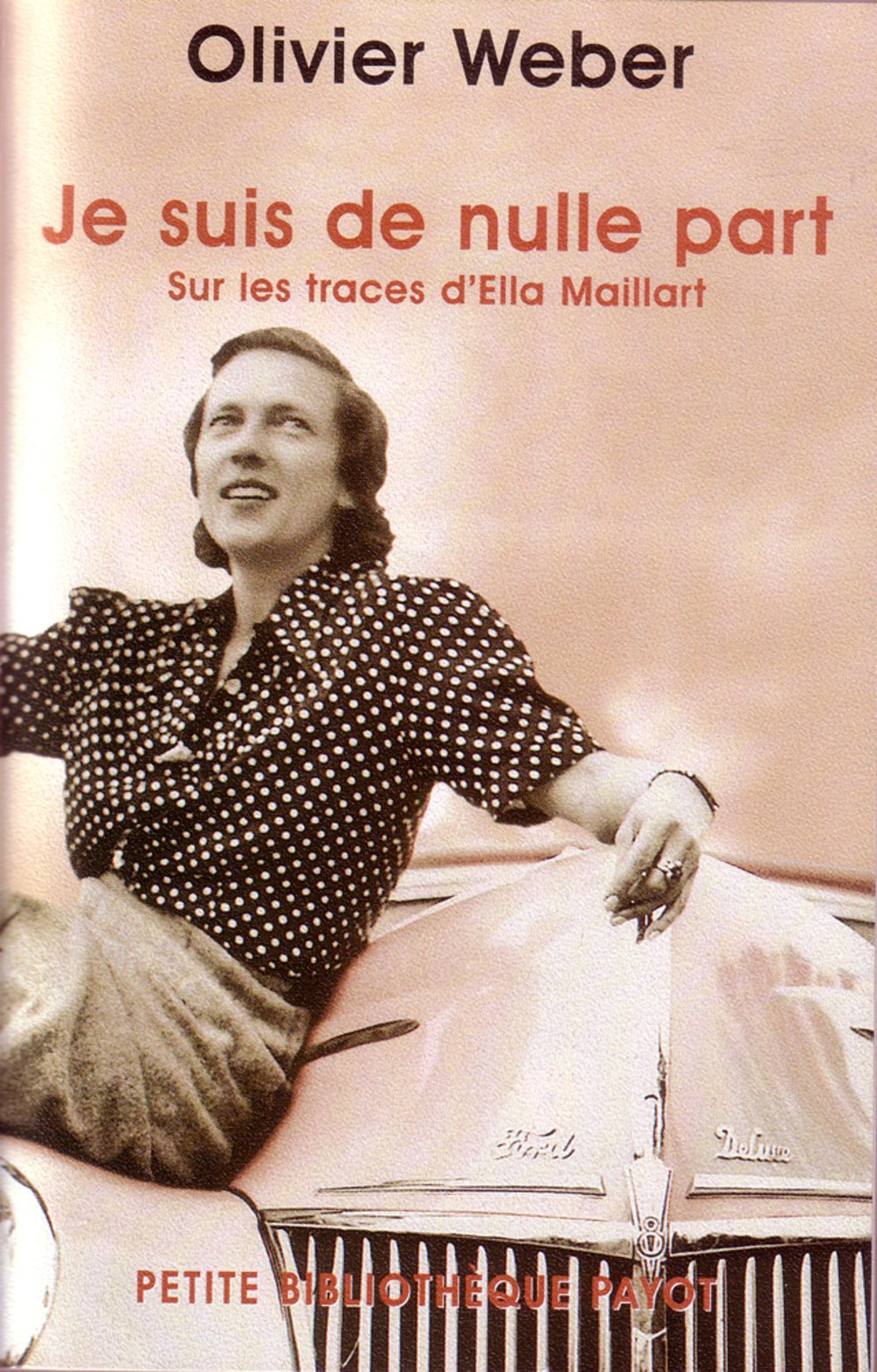 Je suis de nulle part : Sur les traces d'Ella Maillart 9782228898782