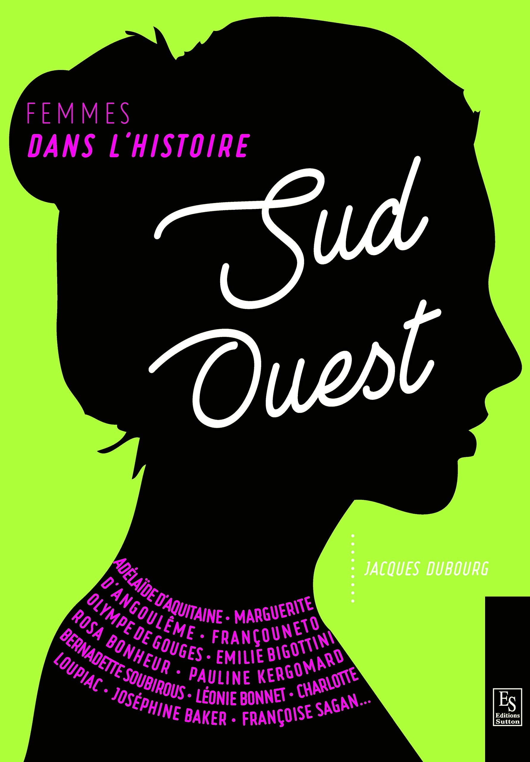 Sud-Ouest - Femmes dans l'Histoire 9782813810427