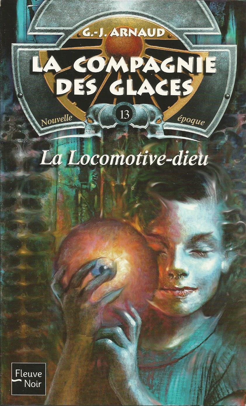 La Compagnie des glaces, nouvelle epoque, tome 13 : La Locomotive Dieu 9782265074927