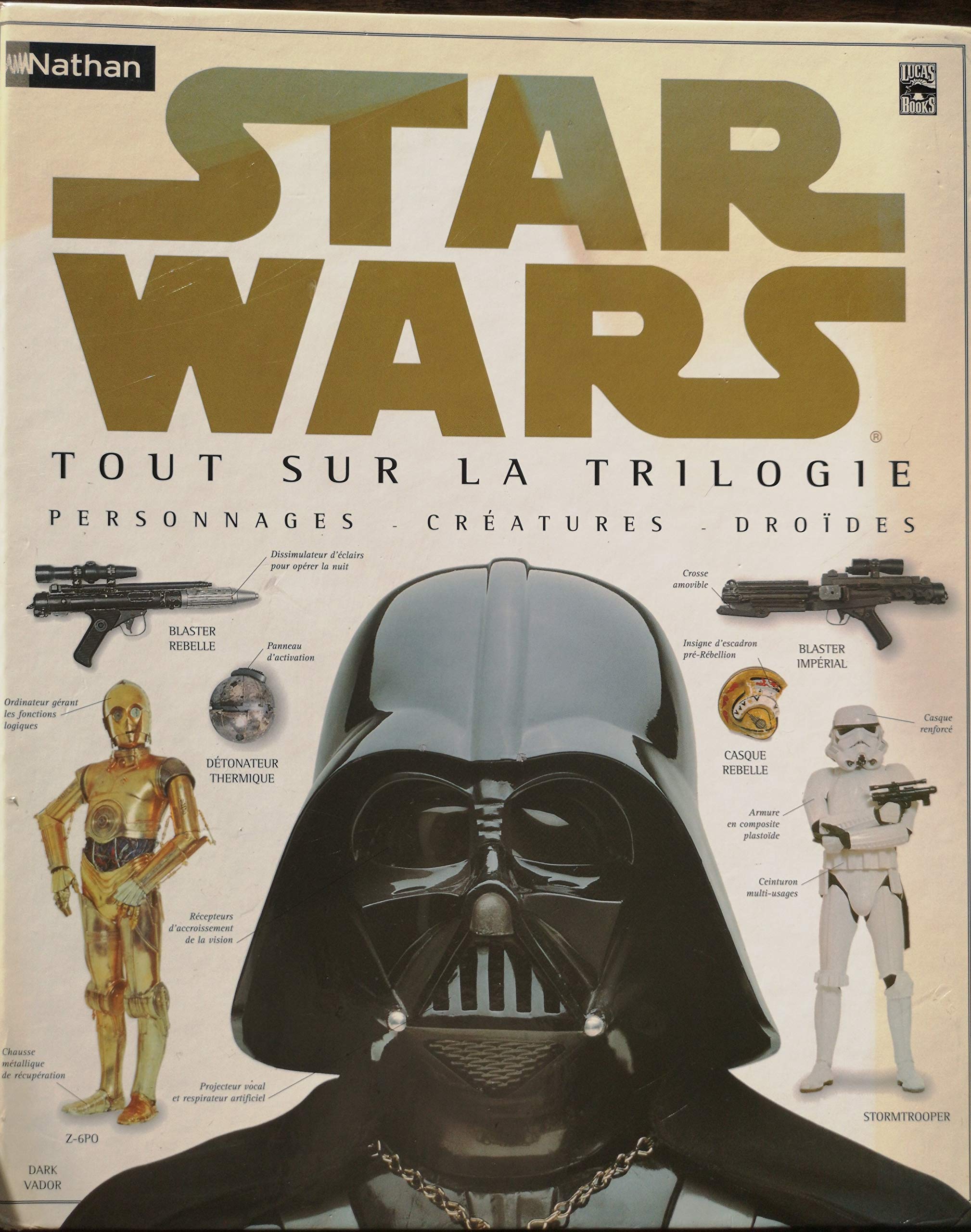 Star Wars : Tout sur la trilogie, les personnages, les créatures et les droïdes 9782092404171