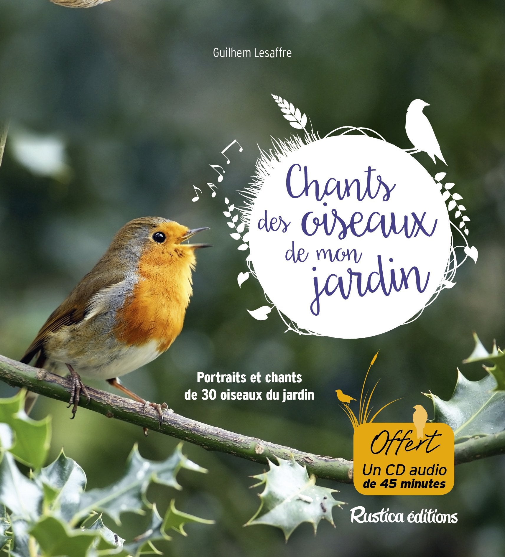 Les chants des oiseaux de mon jardin: Portraits et chants de 30 oiseaux du jardin 9782815310918