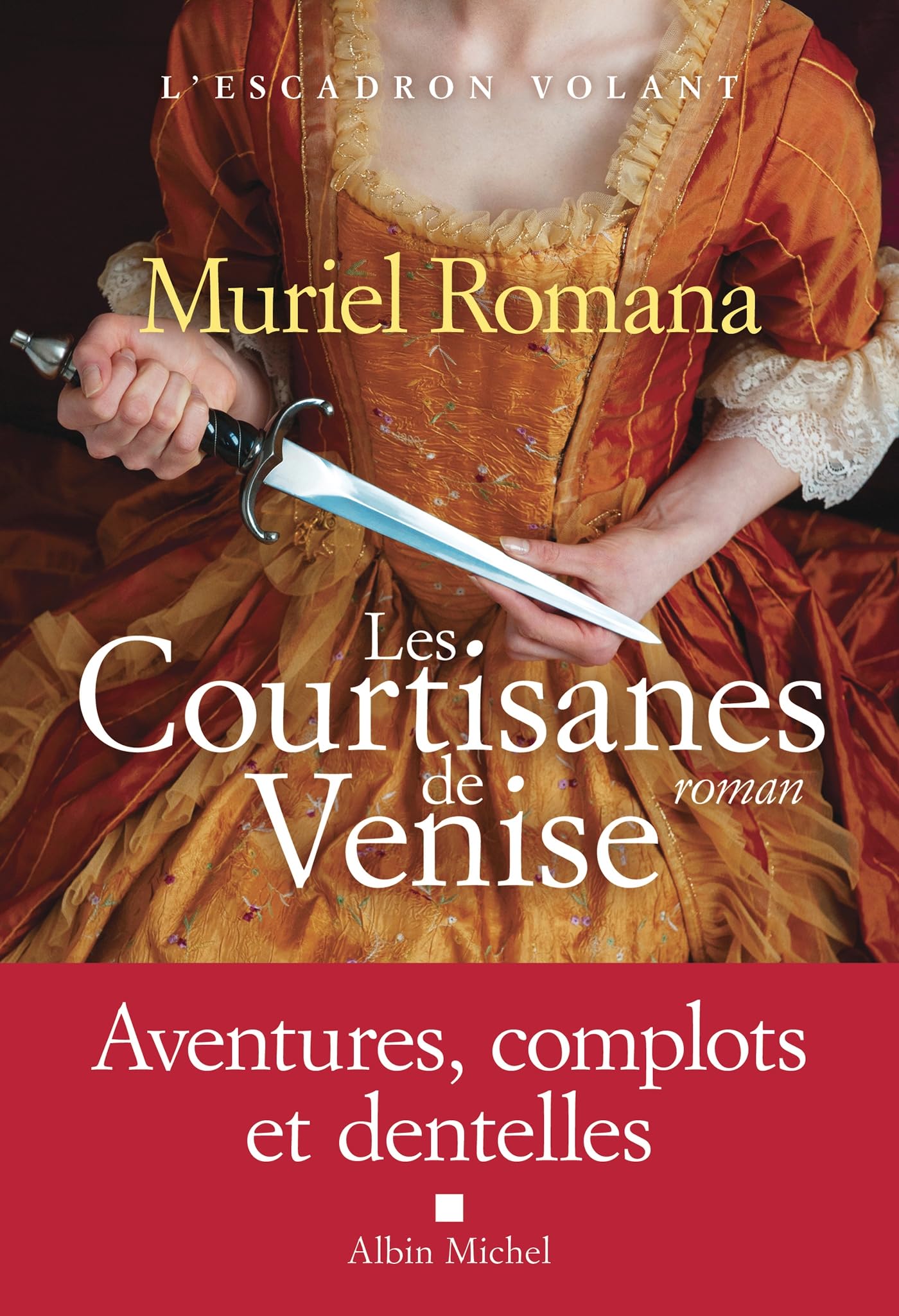 L'Escadron volant - tome 2 - Les Courtisanes de Venise 9782226486042