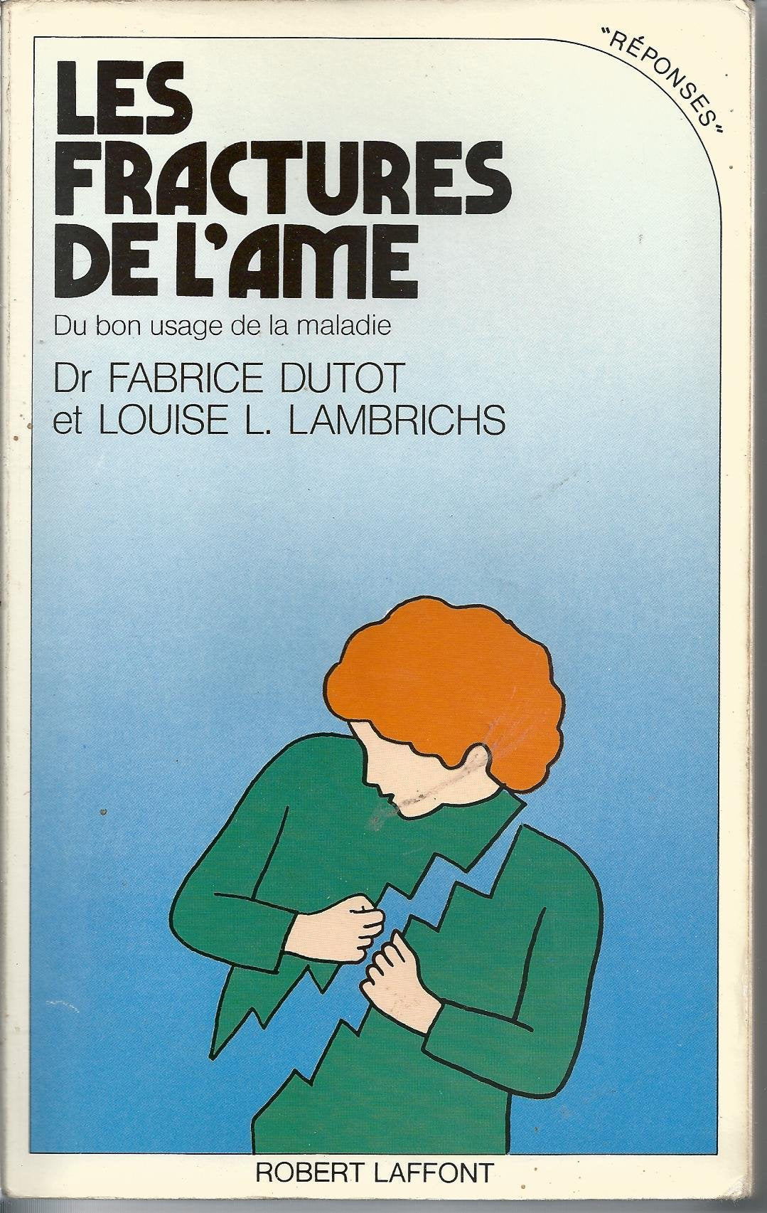 Les fractures de l' âme : Du bon usage de la maladie 9782221056776