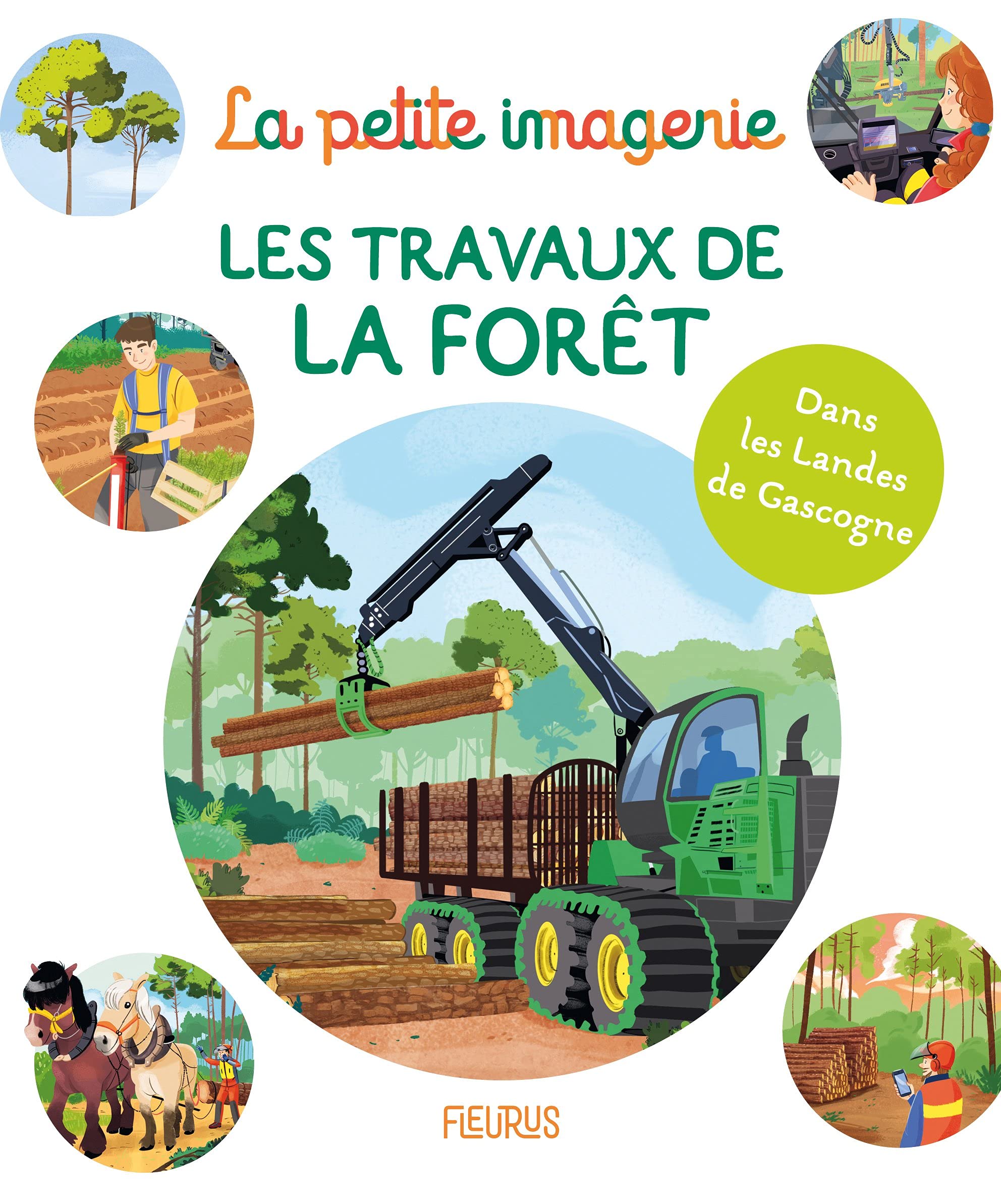 Les travaux de la forêt: Dans les Landes de Gascogne 9782215177661