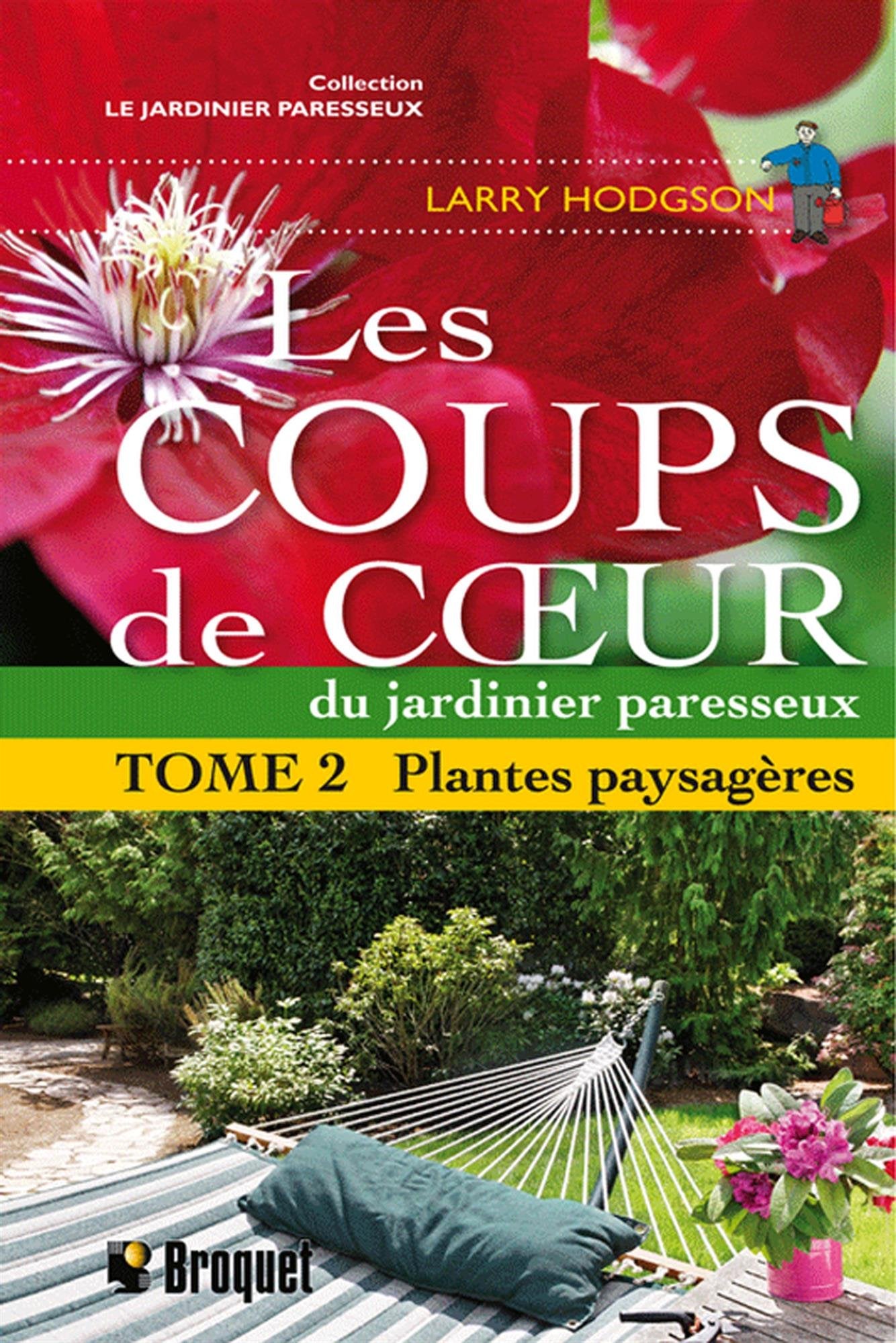 Les coups de coeur du jardinier paresseux: Tome 2, Plantes paysagères 9782890009134