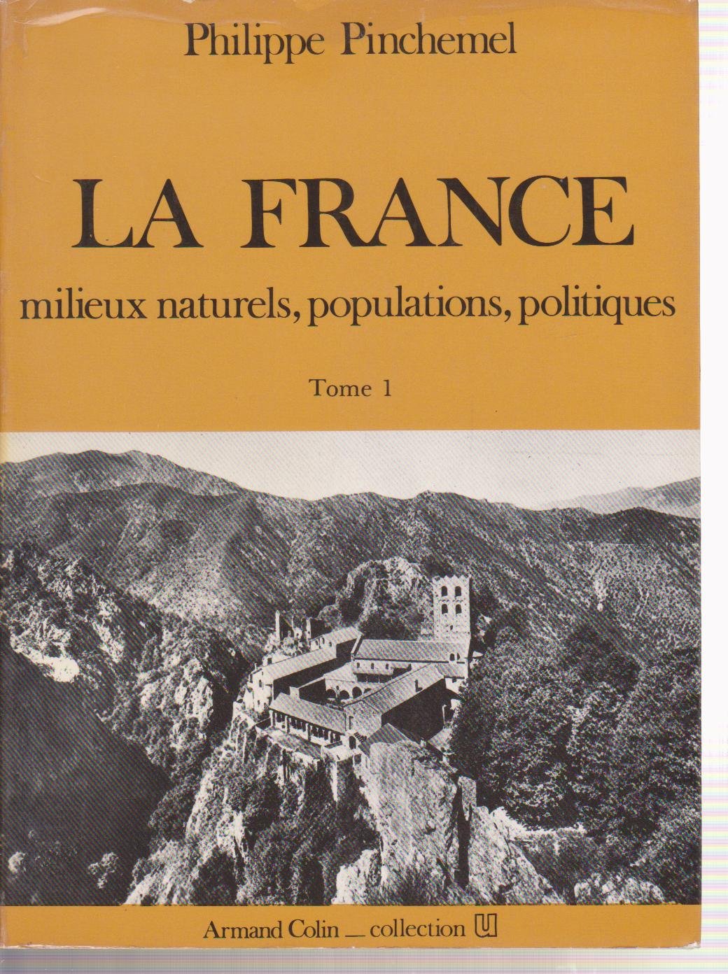 La France. Tome 1, Milieux Naturels, Populations, Politiques 9782200310745