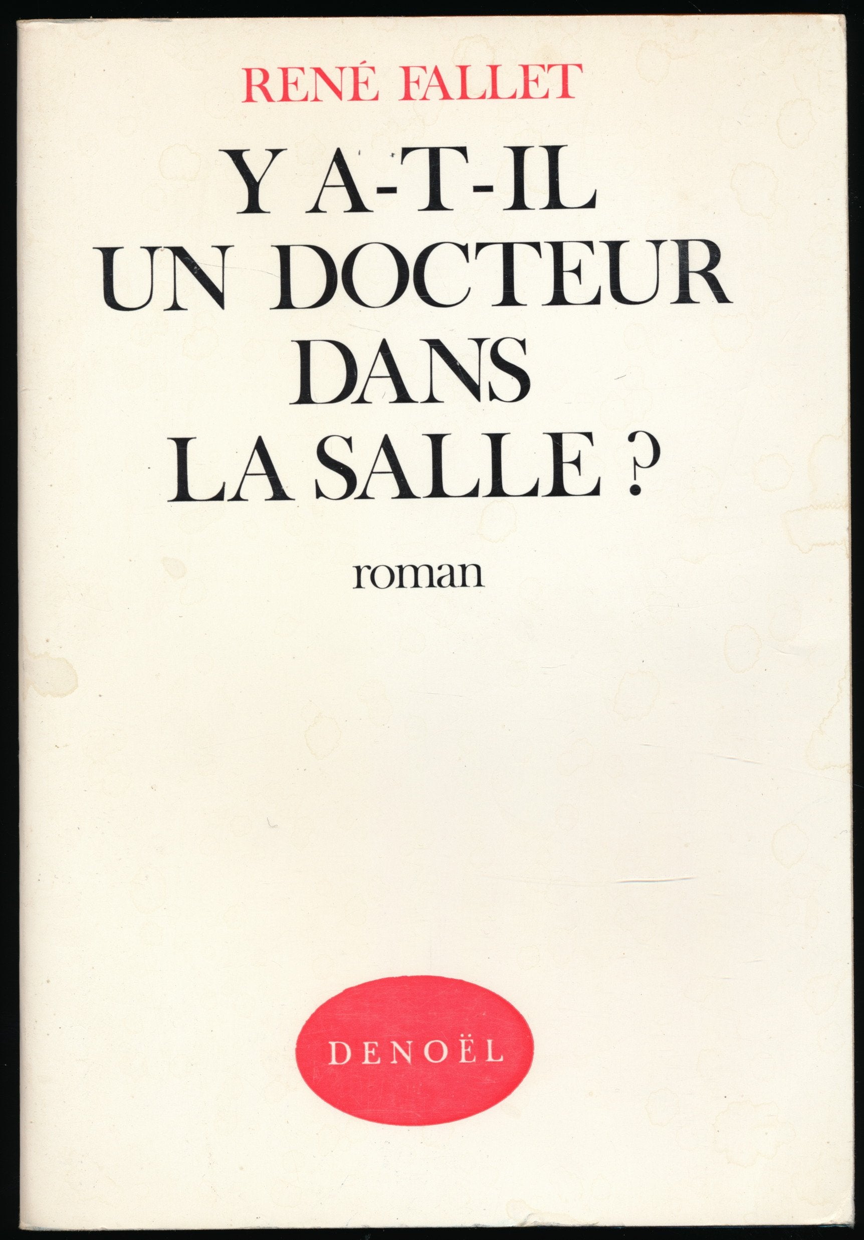 Y a-t-il un docteur dans la salle ? - Edition originale 