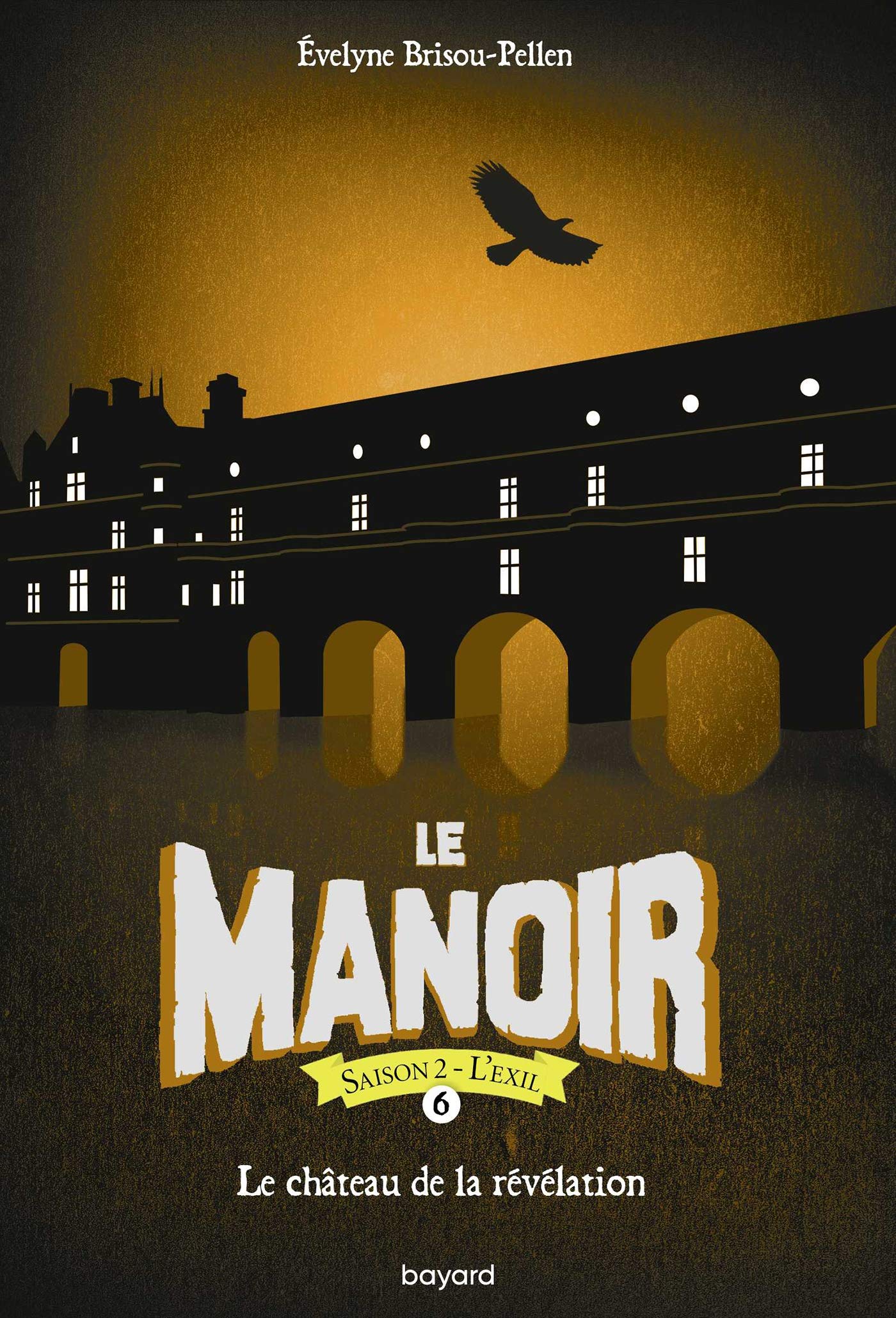Le manoir saison 2, Tome 06: Le château de la révélation 9782747096614