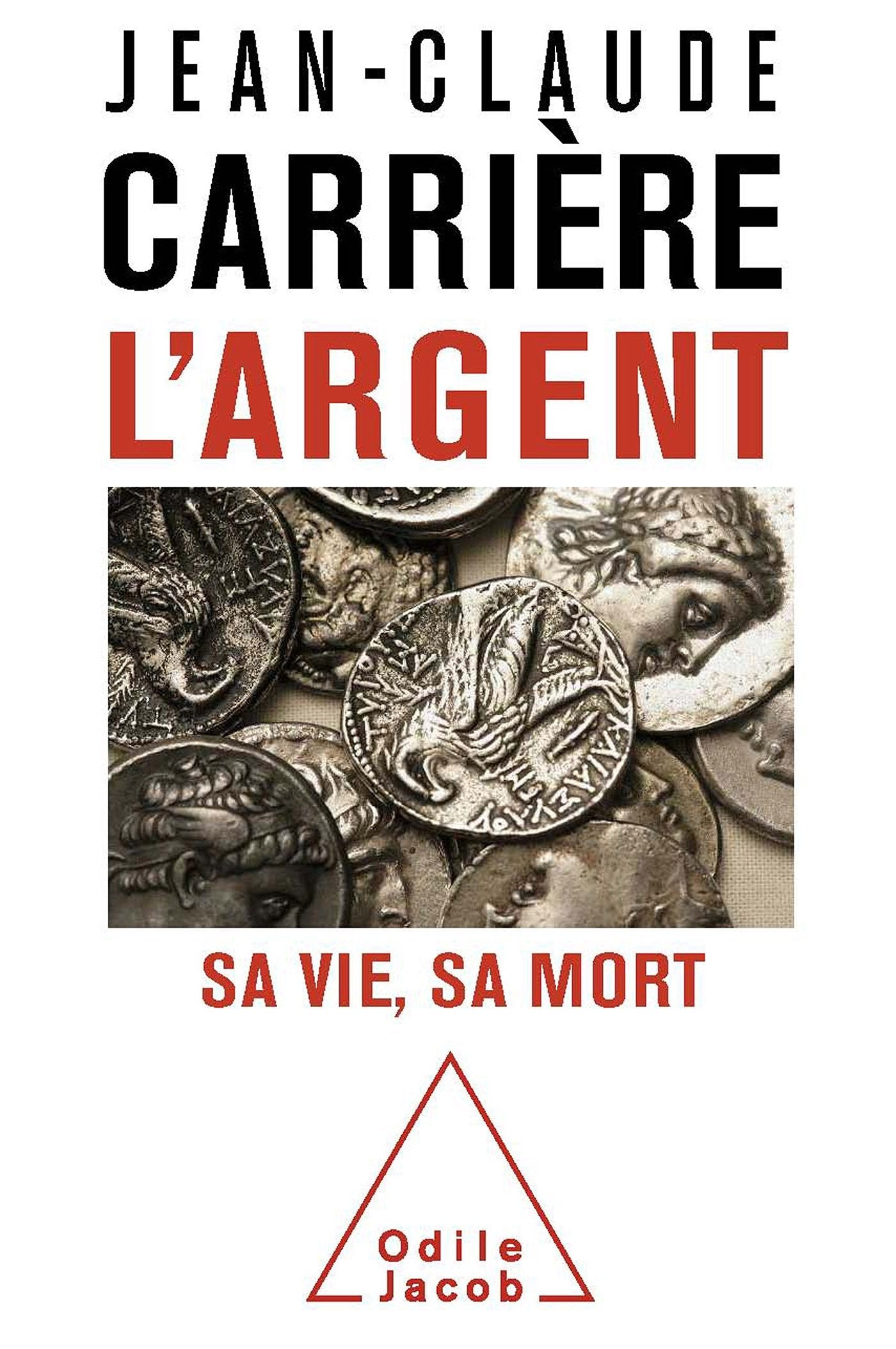 L'Argent: Sa vie, sa mort 9782738130303