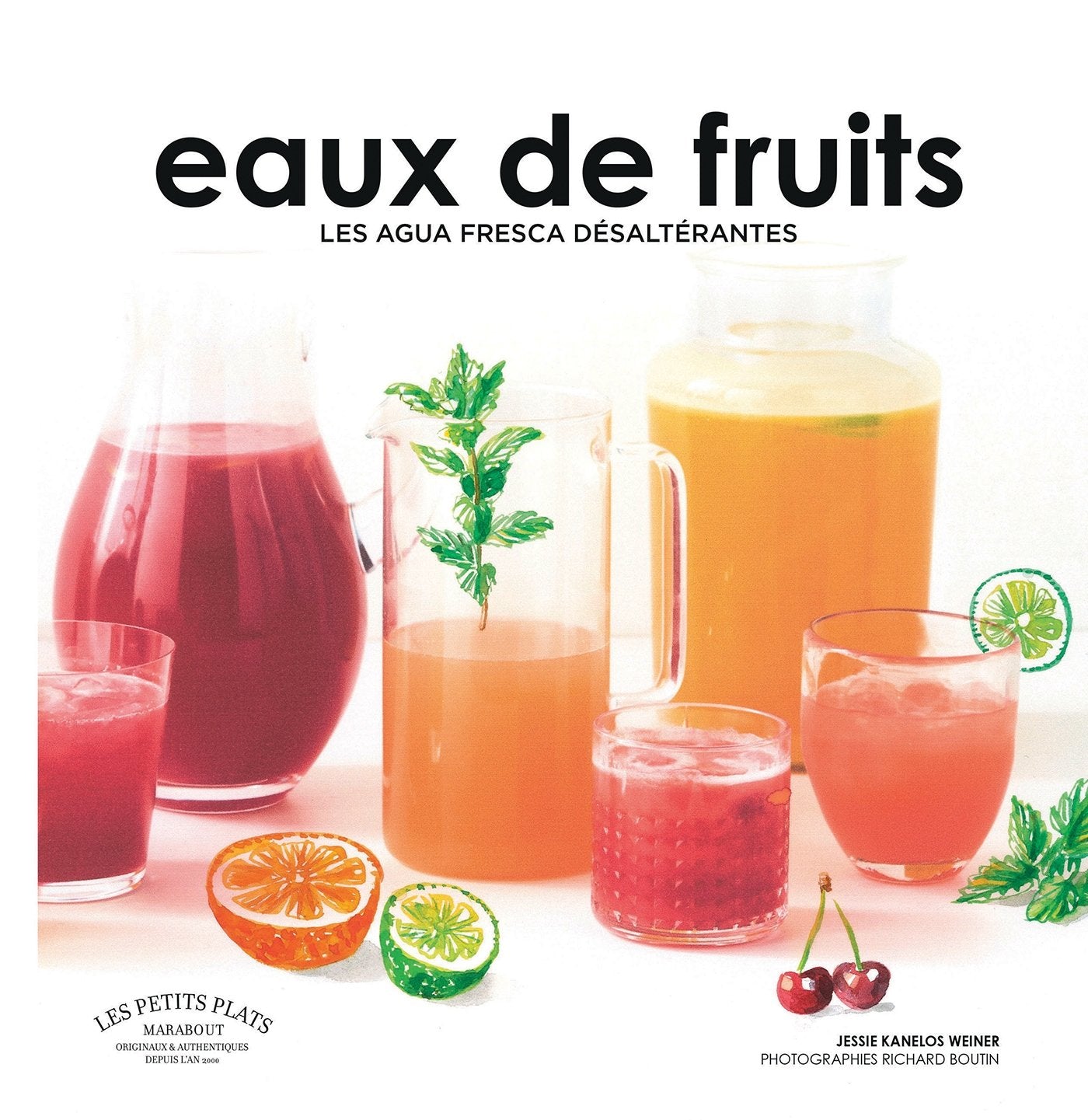 Eaux de fruits - Les agua fresca désaltérantes 9782501120722