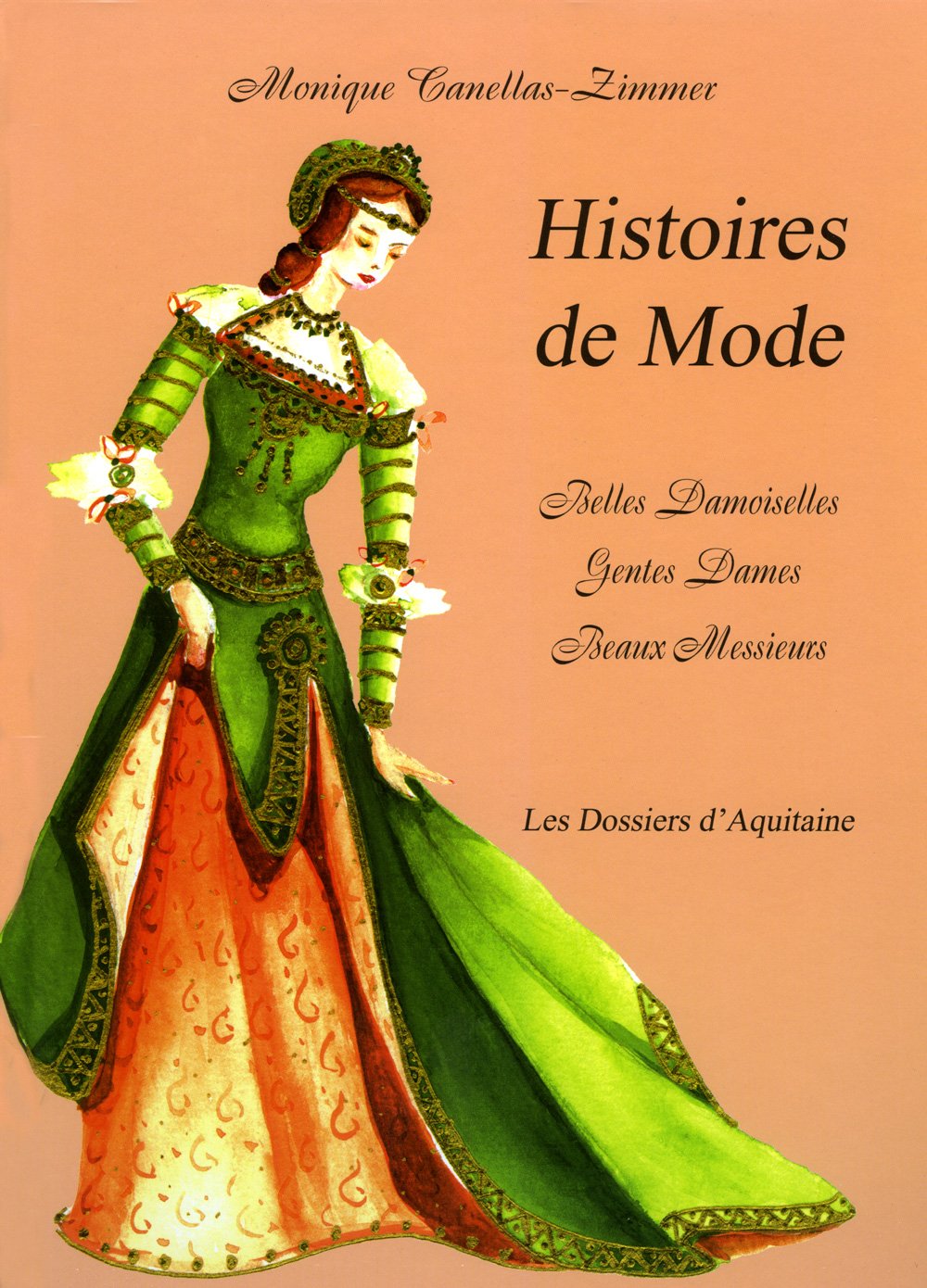 Histoires de mode : belles damoiselles, gentes dames, beaux messieurs 9782846221191