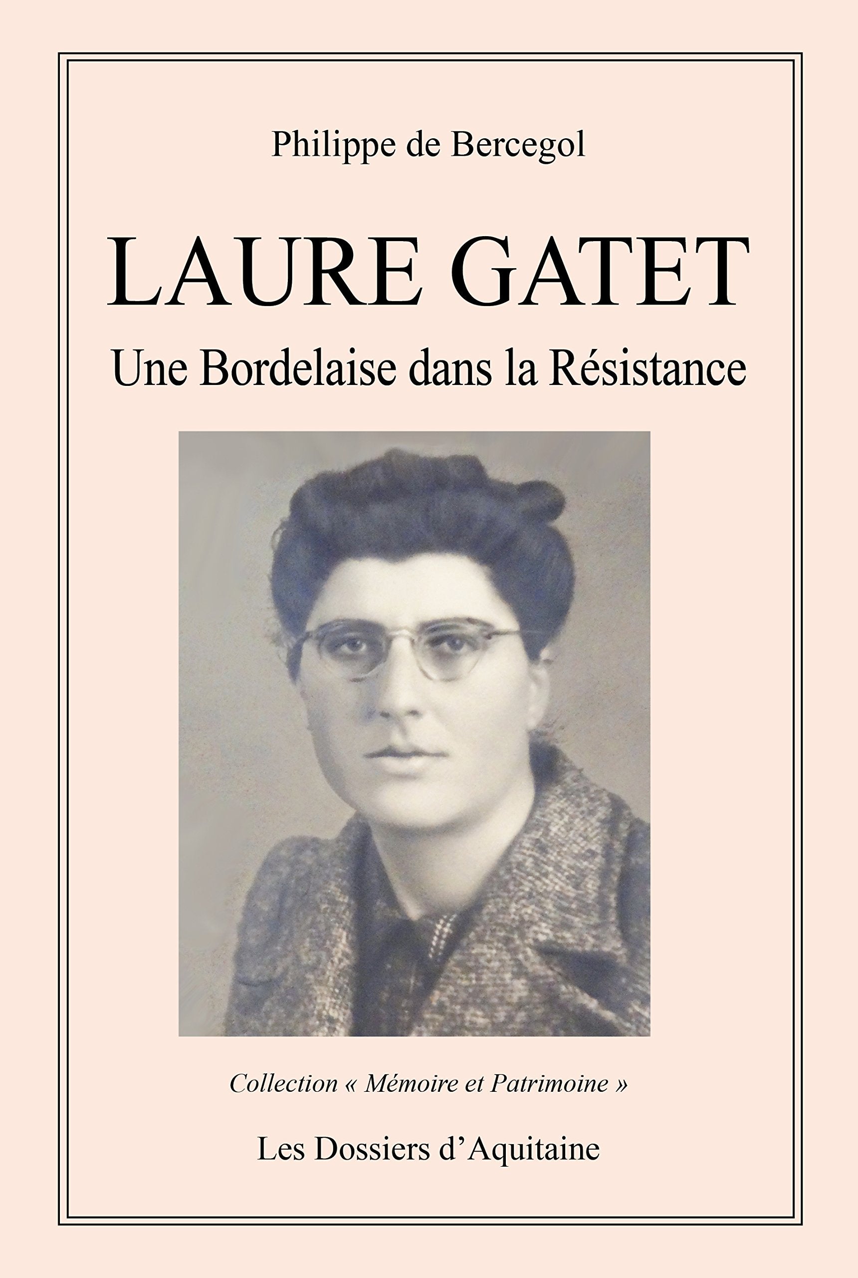 Laure Gatet, une Bordelaise dans la Résistance 9782846222860