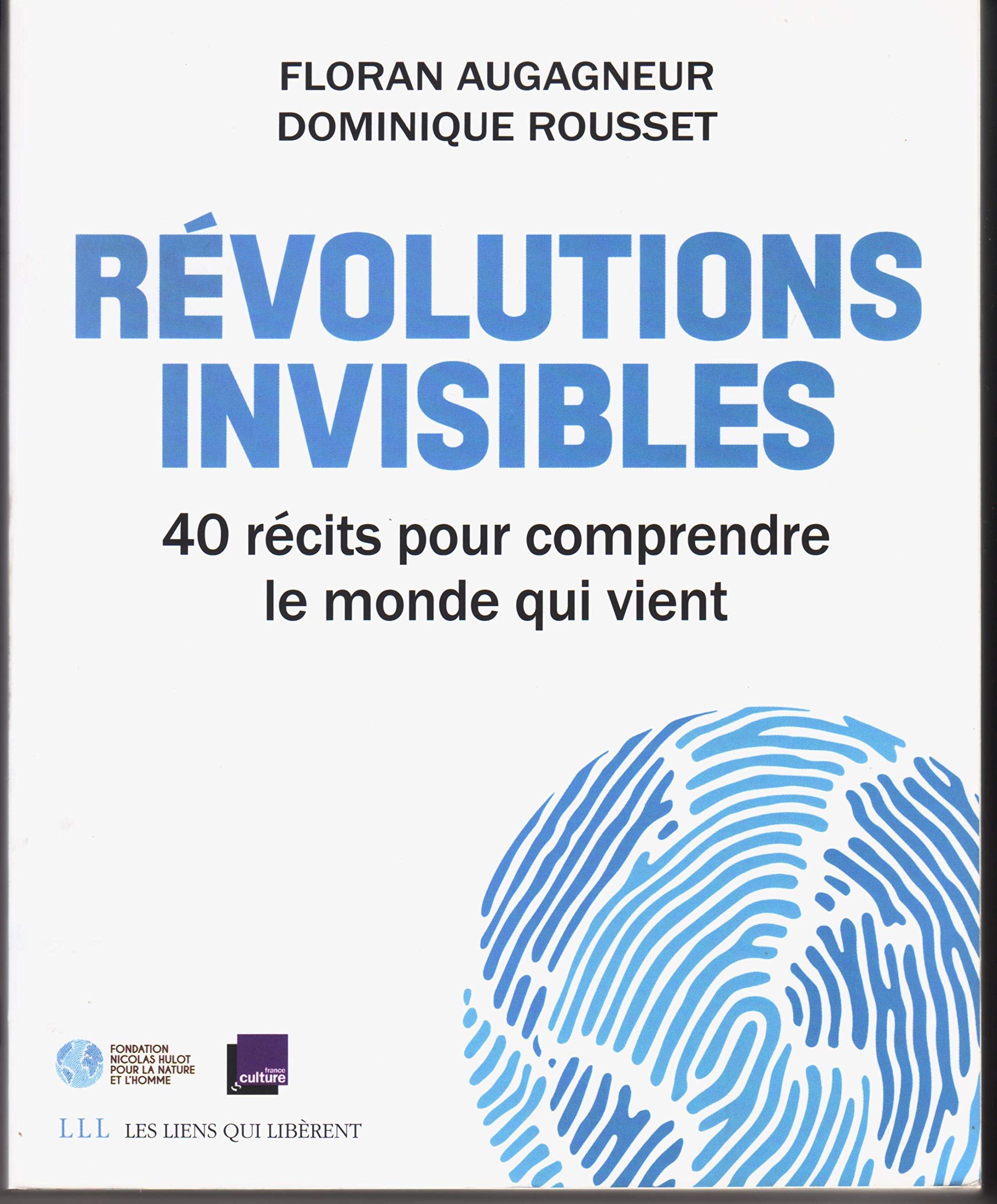 Révolutions invisibles: 40 récits pour comprendre le monde qui vient 9791020901668