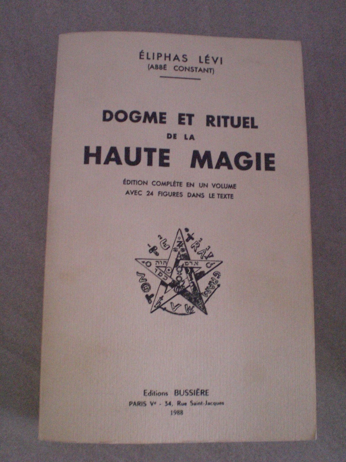 DOGME ET RITUEL de la HAUTE MAGIE édition complete en un volume avec 24 figures dans le texte 