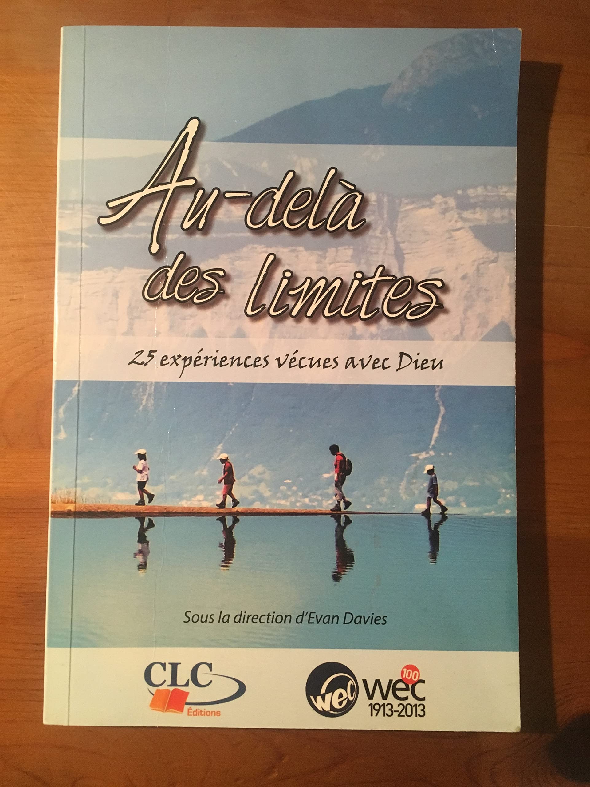 Au-delà des limites- 25 expériences vécues avec Dieu 9782722201699