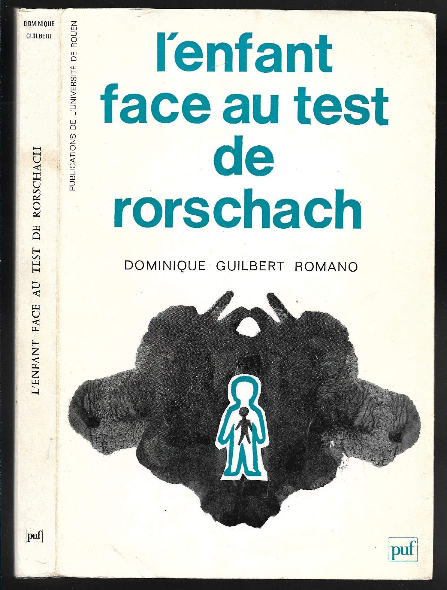 L'Enfant face au test de Rorschach : étude génétique, clinique et psychopathologique chez l'enfant de 3 à 10 ans (Publications de l'Université de Rouen) 