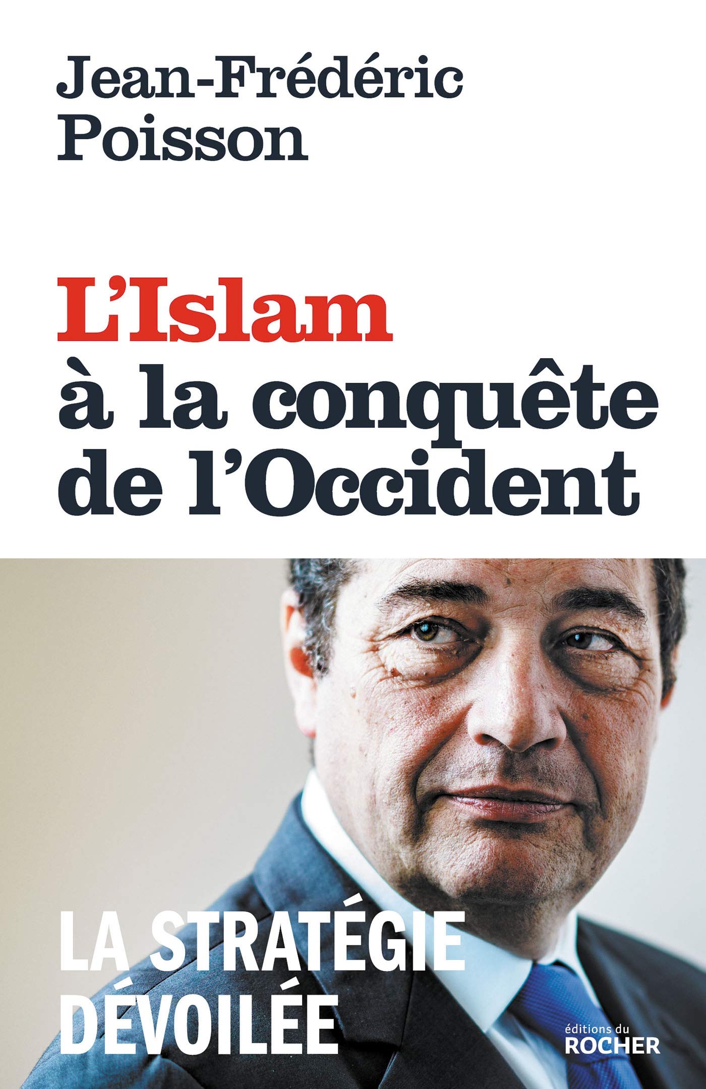 L'Islam à la conquête de l'Occident: La stratégie dévoilée 9782268100647