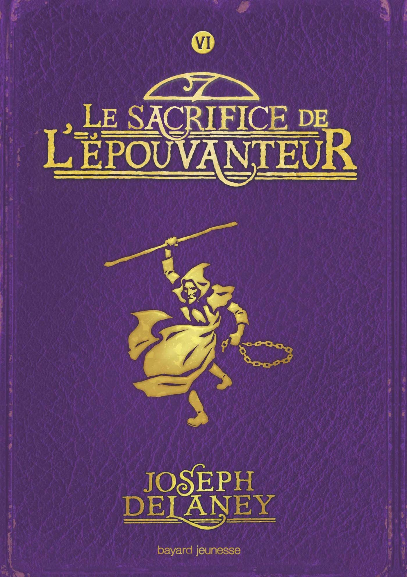 L'Épouvanteur, Tome 6 : Le sacrifice de l'Épouvanteur 9782747027984