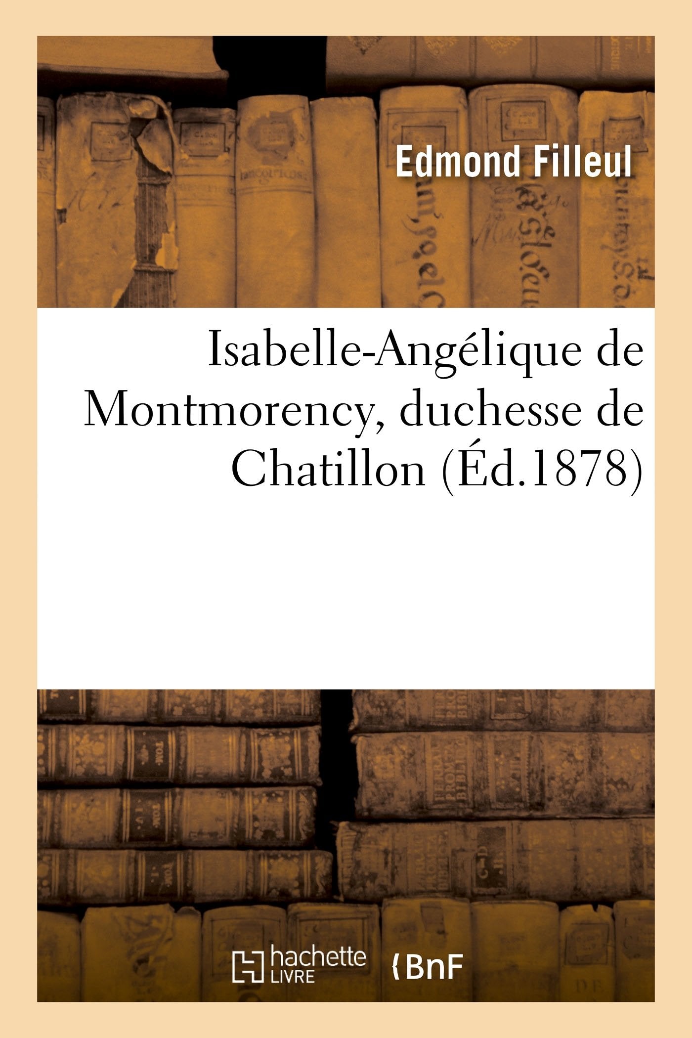 Isabelle-Angélique de Montmorency, duchesse de Chatillon 9782013510165