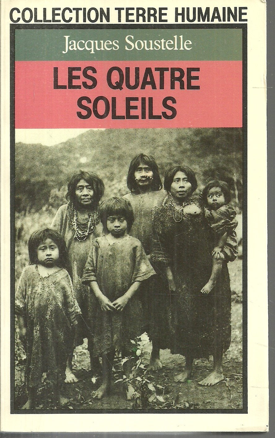 Les Quatre soleils: Souvenirs et réflexions d'un ethnologue au Mexique 9782266012430