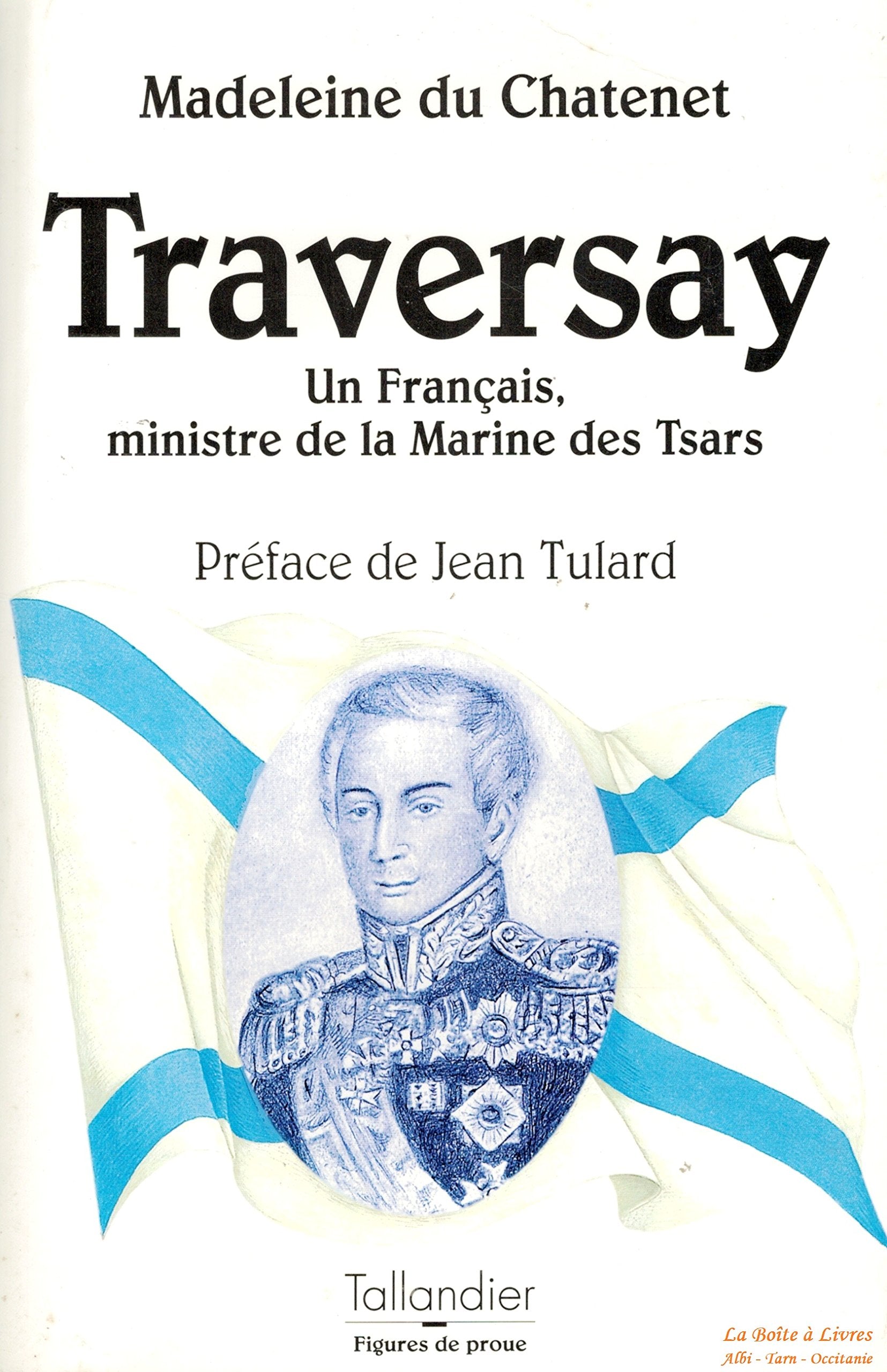 TRAVERSAY UN FRANCAIS MINISTRE DE LA MARINE DES TSARS 9782235021593
