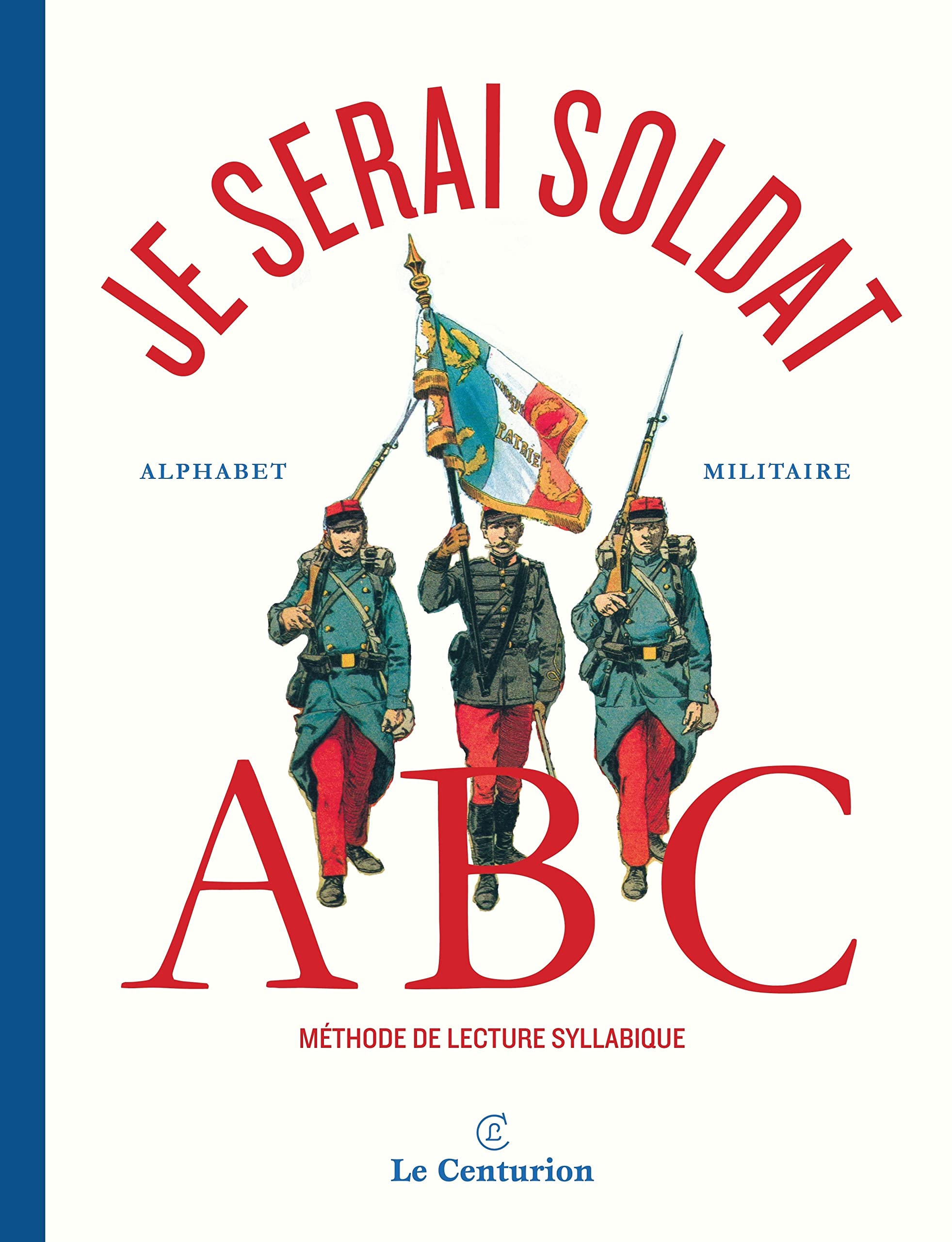 Je serai soldat ! Alphabet militaire 9791092801262
