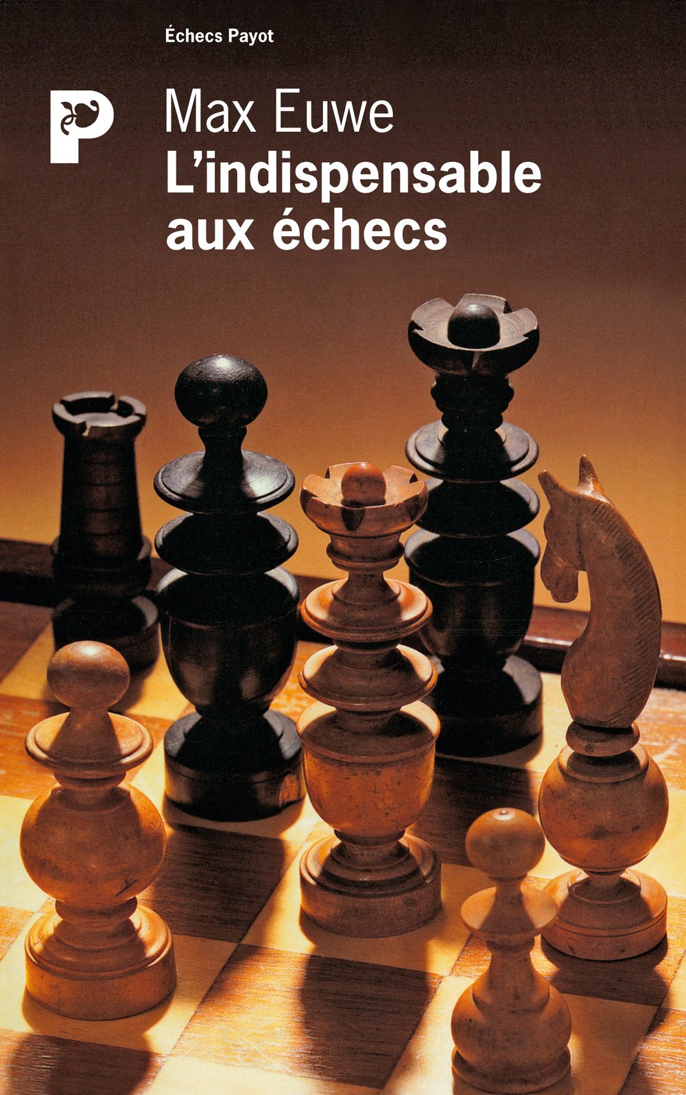 L'Indispensable aux échecs 9782228889964