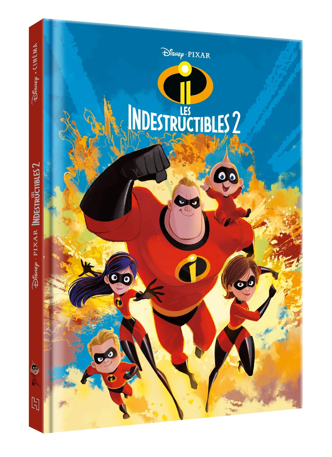 LES INDESTRUCTIBLES 2 - Disney Cinéma - L'histoire du film - Pixar 9782017022510