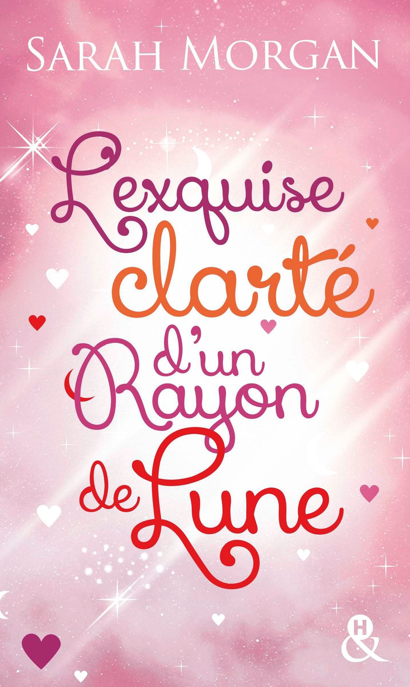 L'exquise clarté d'un rayon de lune: La romance de Noël cocooning, sexy et chaleureuse ! 9782280364928