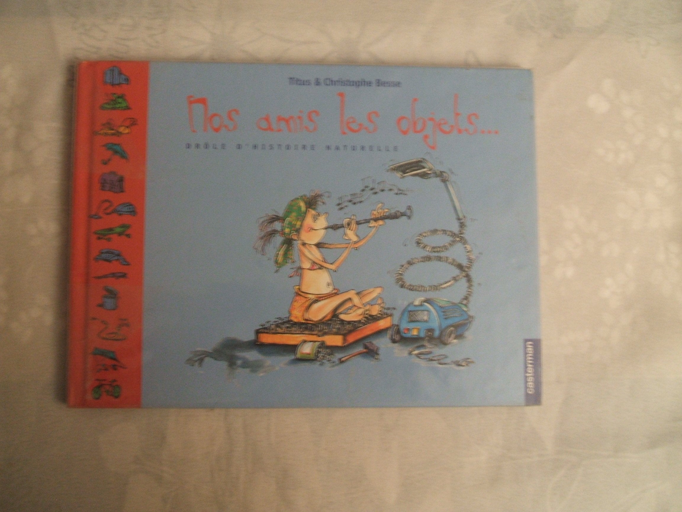 Nos amis les objets ...: DROLE D'HISTOIRE NATURELLE 9782203142831