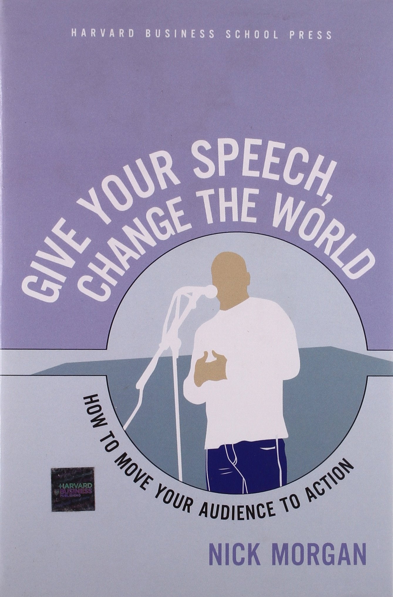 Give Your Speech, Change the World 9781591397144