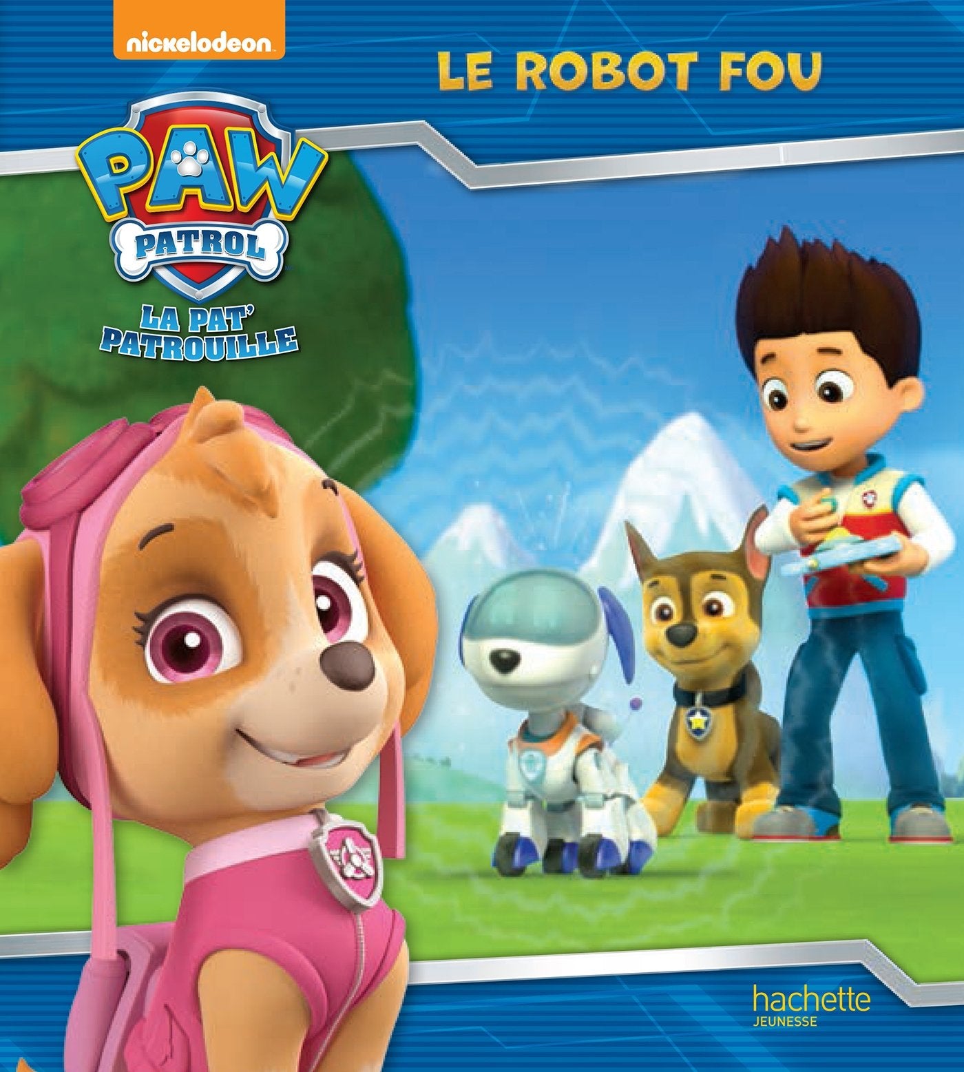Paw Patrol - La Pat' Patrouille / Le robot fou 9782019114510