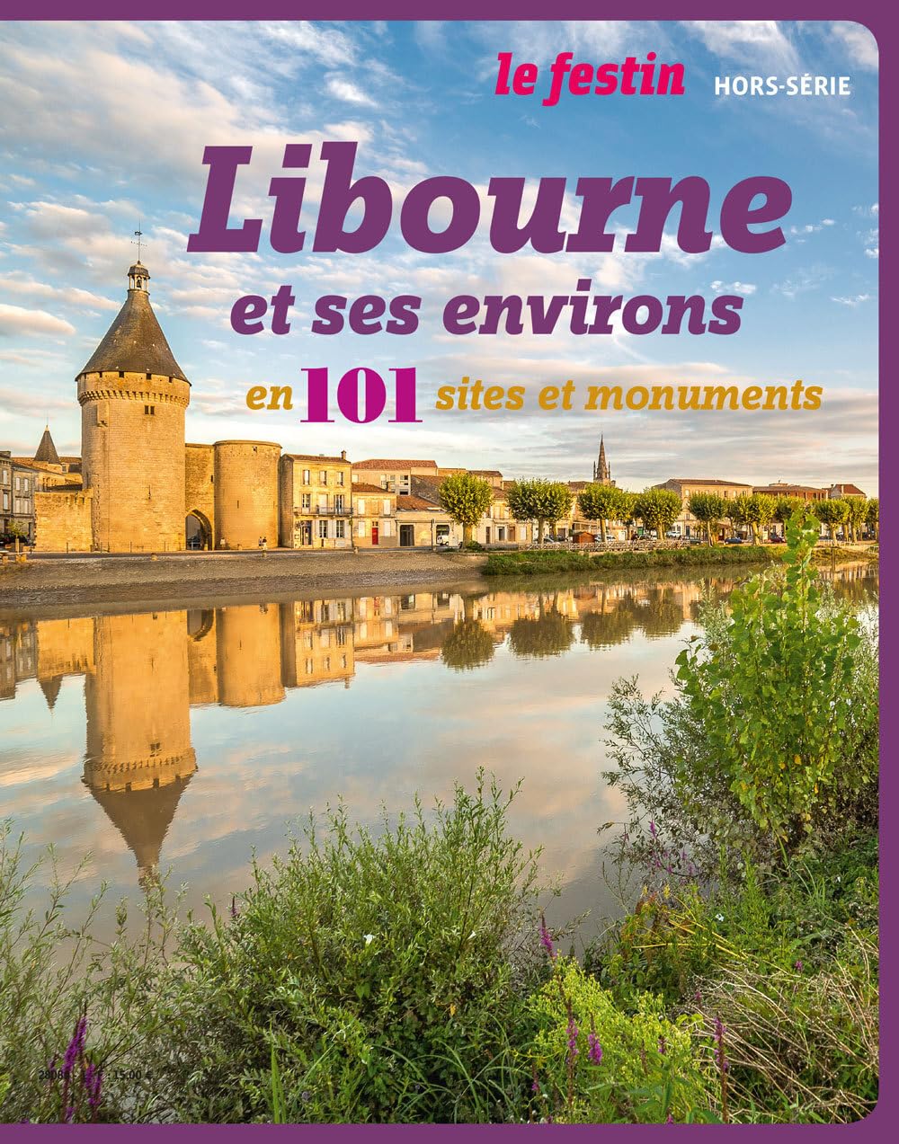 Libourne et ses environs en 101 sites et monuments 9782360621613