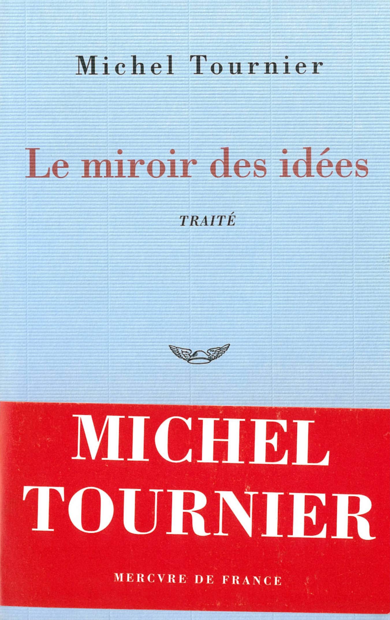 Le miroir des idées: Traité 9782715218758