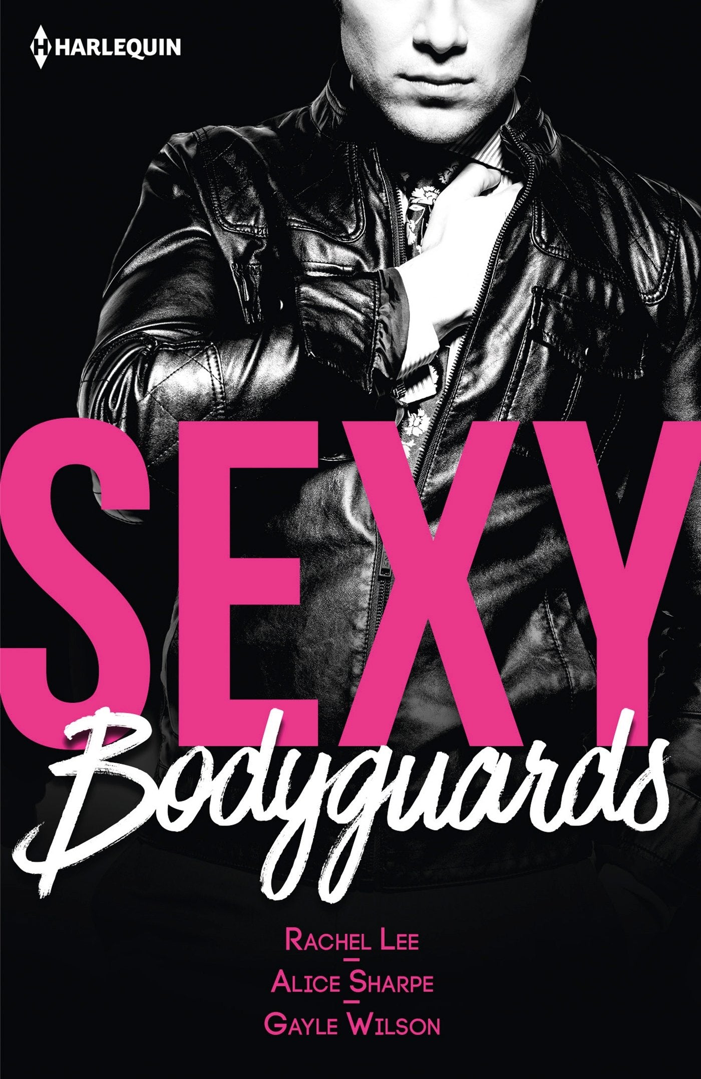 Sexy bodyguards: Sexy et... Mytérieux ; Sexy et... Protecteur ; Sexy et... Envoûtant 9782280377188