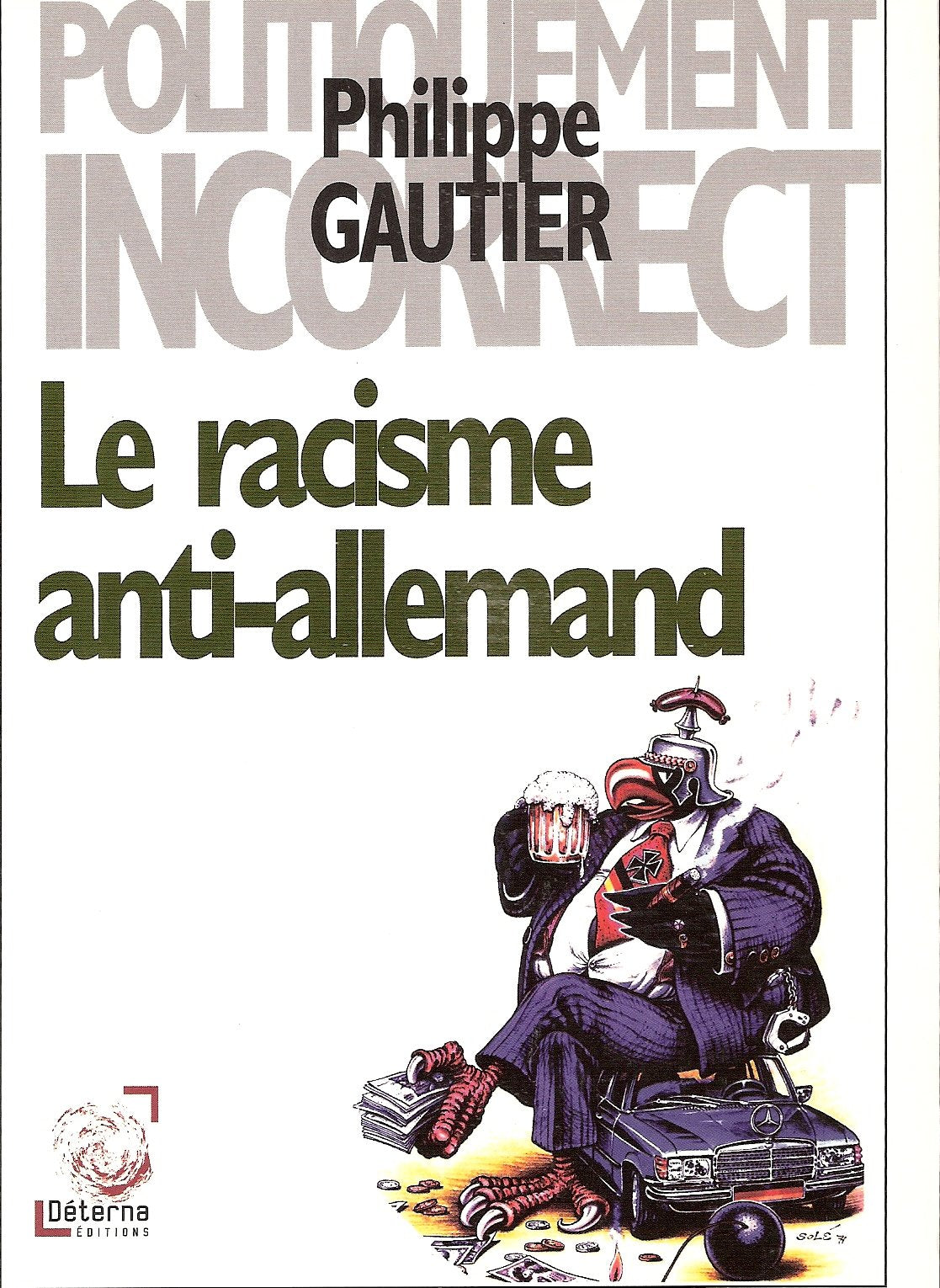 Le racisme anti-allemand (Politiquement incorrect) 9782913044456