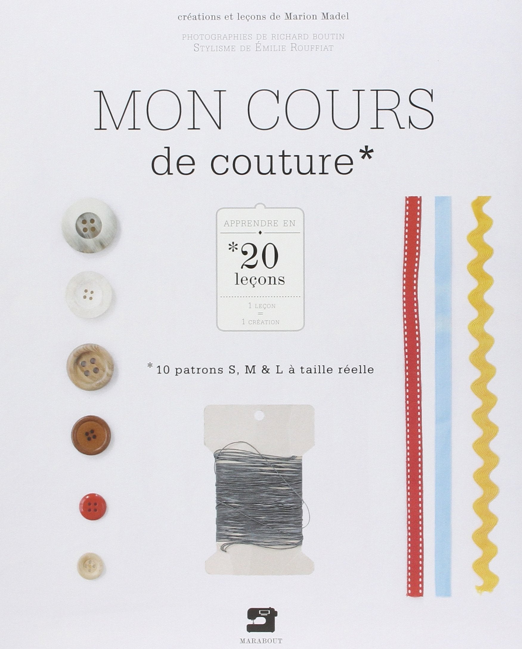 Mon cours de couture: 20 leçons pour tout apprendre 9782501072632